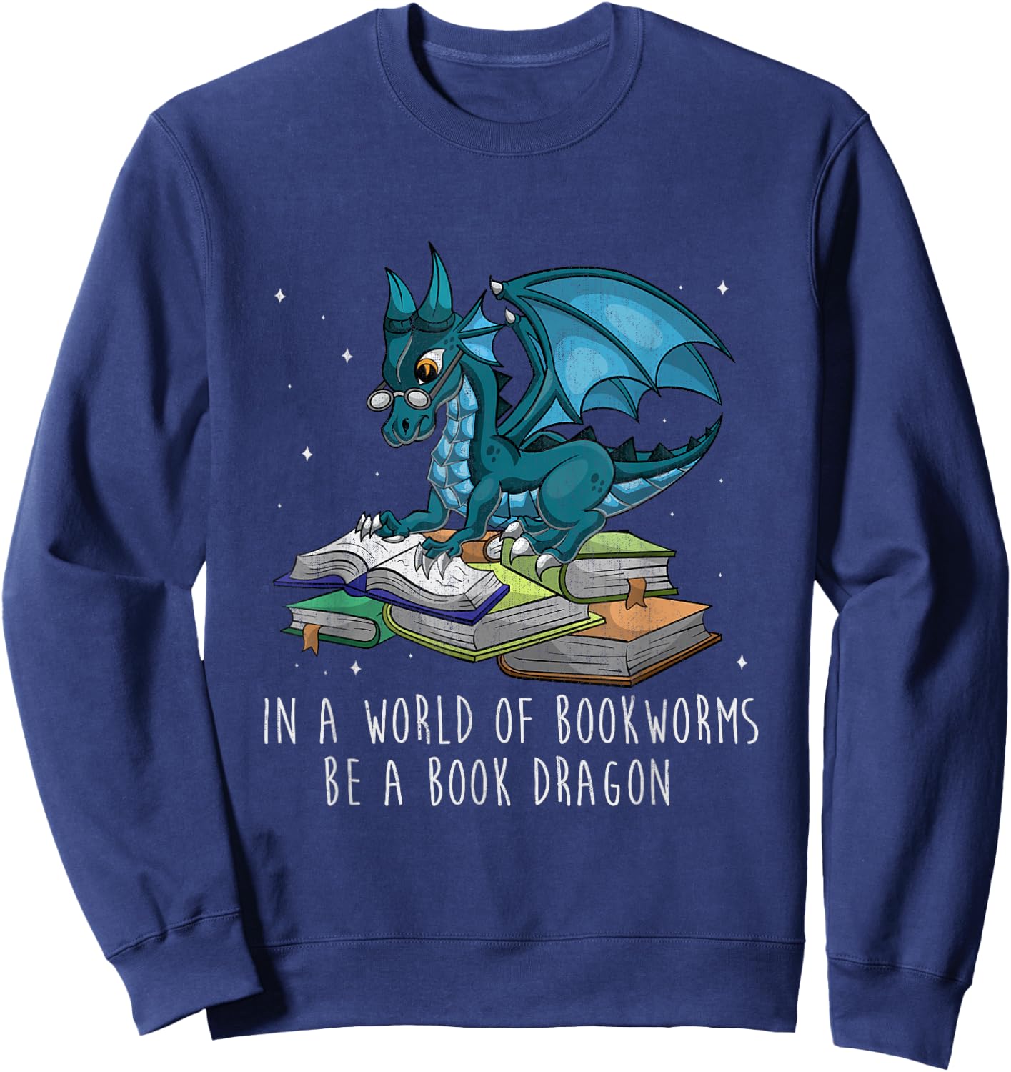 in A World Full of Bookworms Be A Book Dragon Sweatshirt - Sweatshirt | Navy