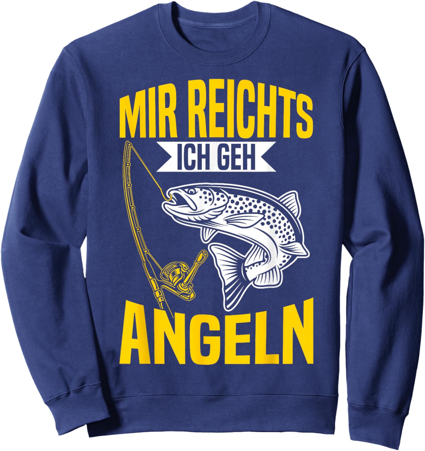 Angler Lustiges Fischer Mir Reichts Ich Geh Zum Angeln Sweatshirt - Sweatshirt | Navy
