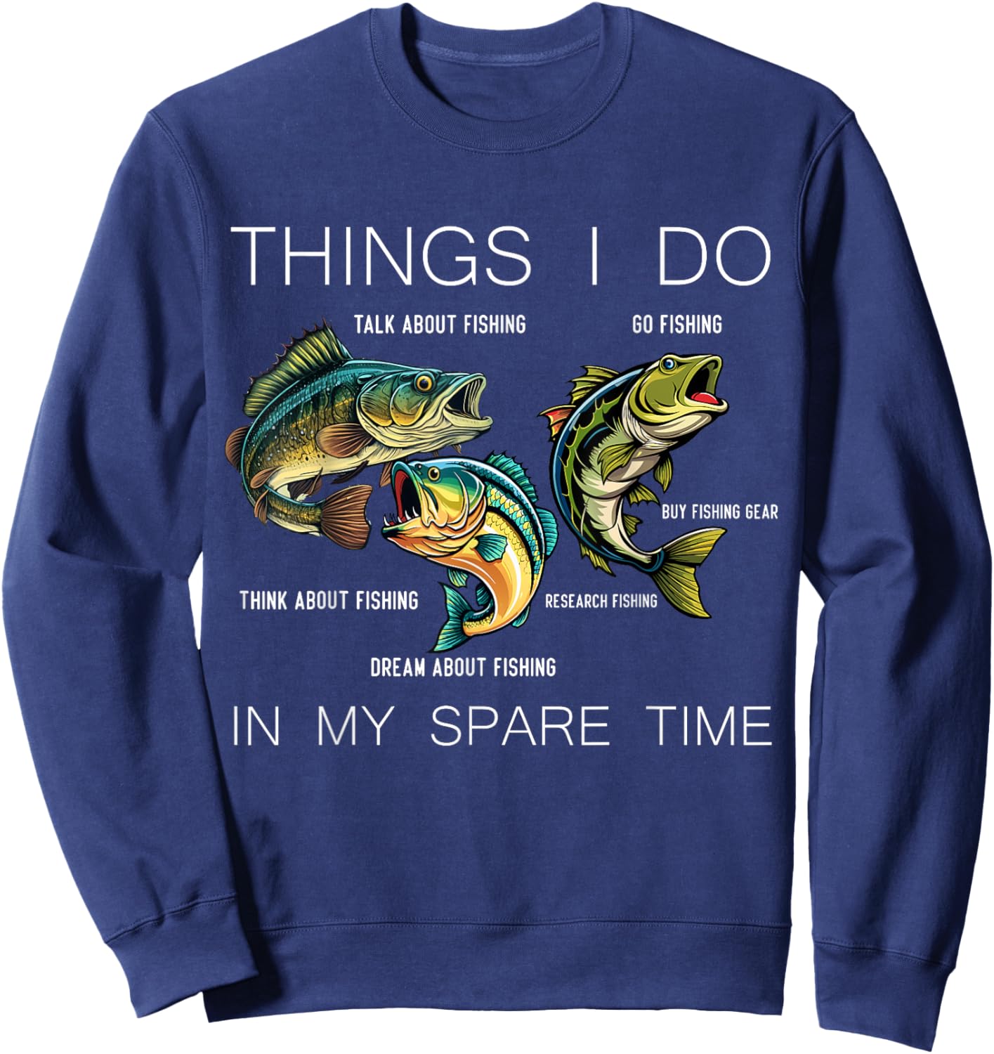 Things I Do In My Spare Time Funny Fishing Sweatshirt - Sweatshirt | Navy