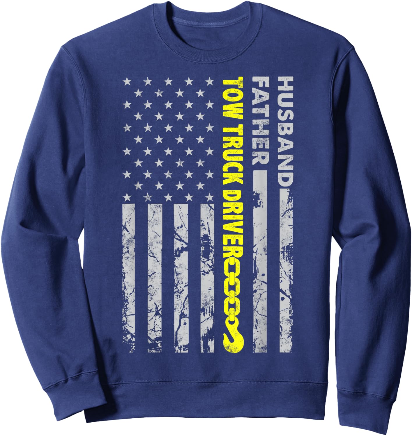 Husband Father Tow Truck Driver American flag Towing Dad Sweatshirt - Sweatshirt | Navy