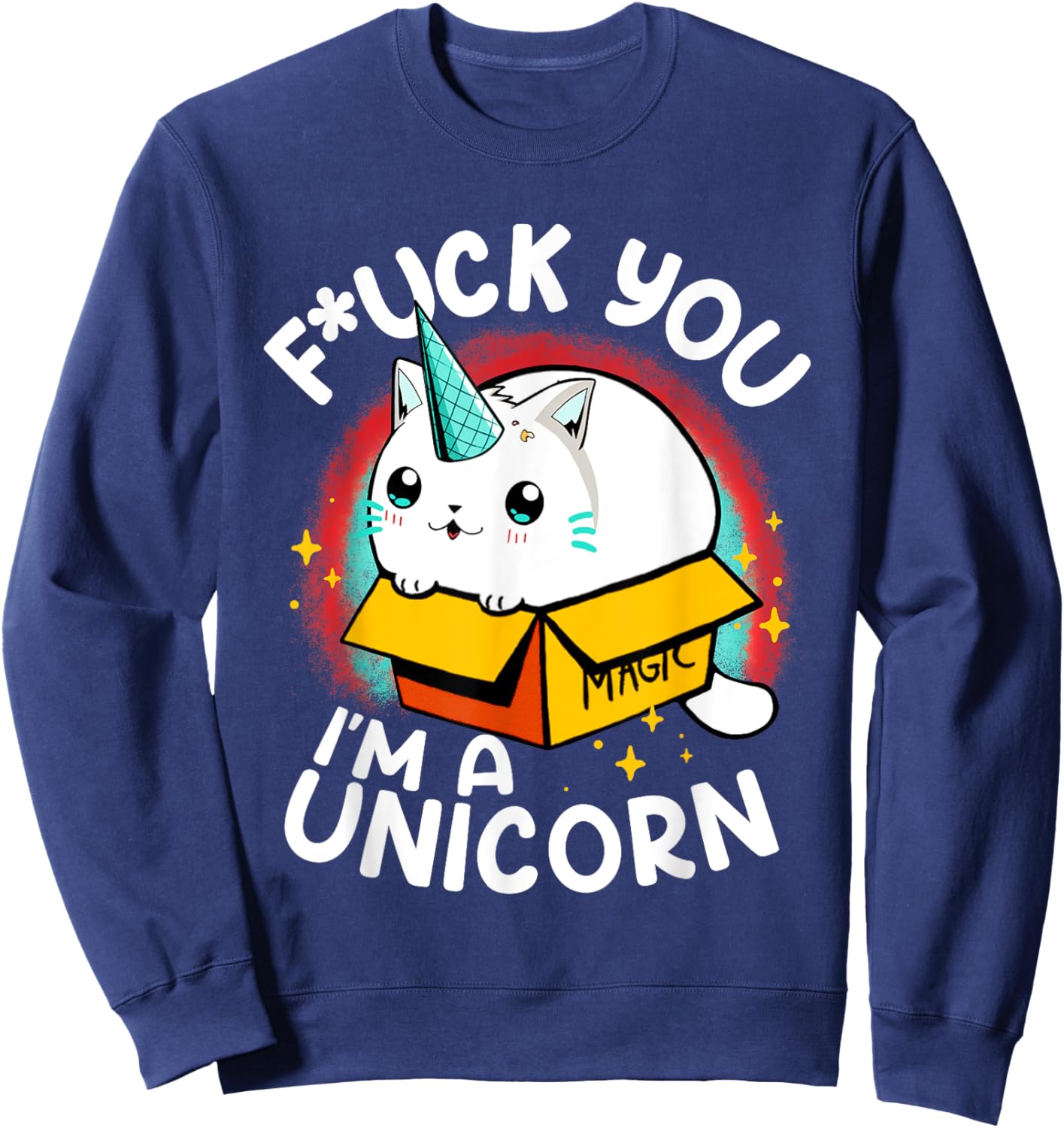 Fuck You I'm A Unicorn Caticorn White Kitten Magic Box Sweatshirt - Sweatshirt | Navy