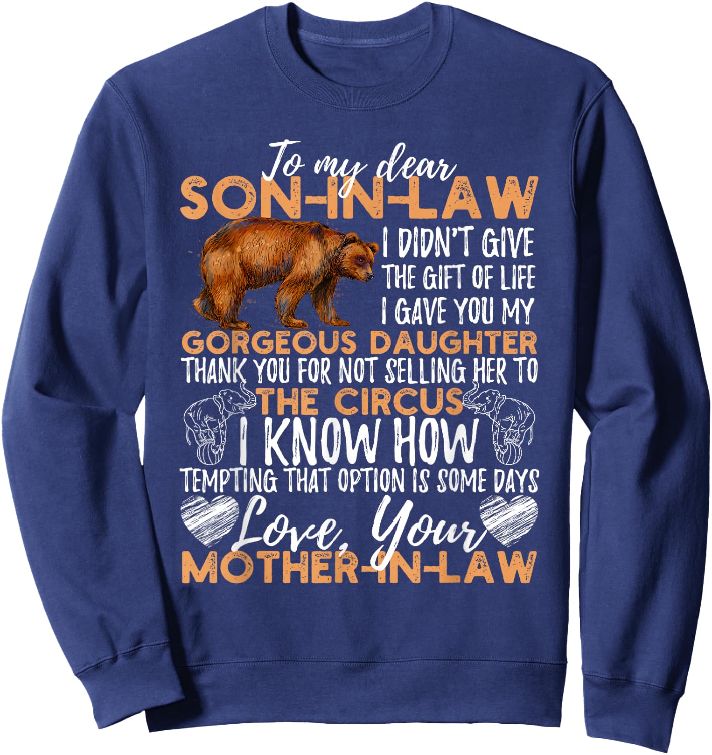 to My Dear Son in Law I Didn't Give You The Gift of Life Sweatshirt - Sweatshirt | Navy