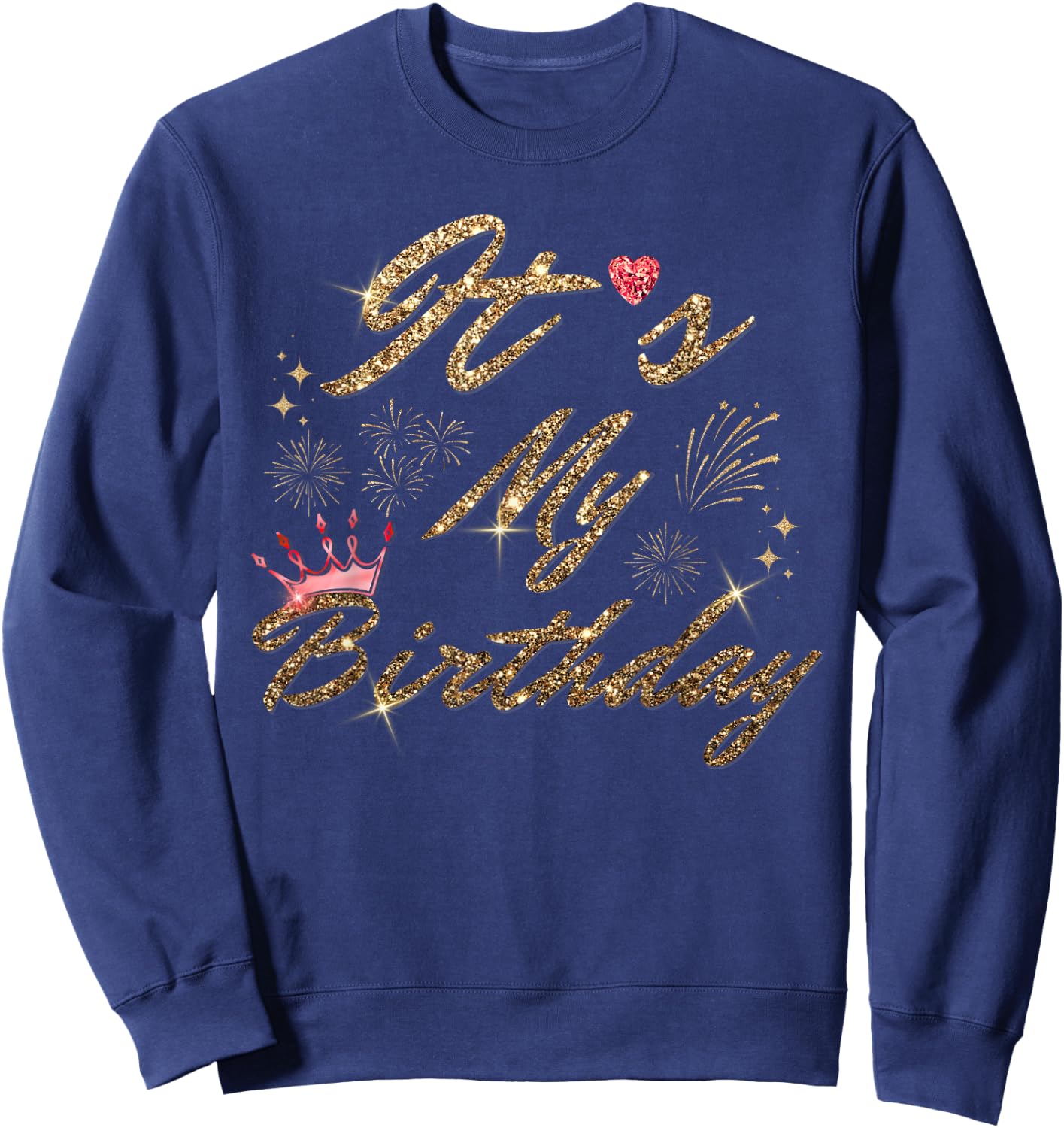 It's My Birthday Cute Red Crystal Heart Birthday Girl Women Sweatshirt - Sweatshirt | Navy