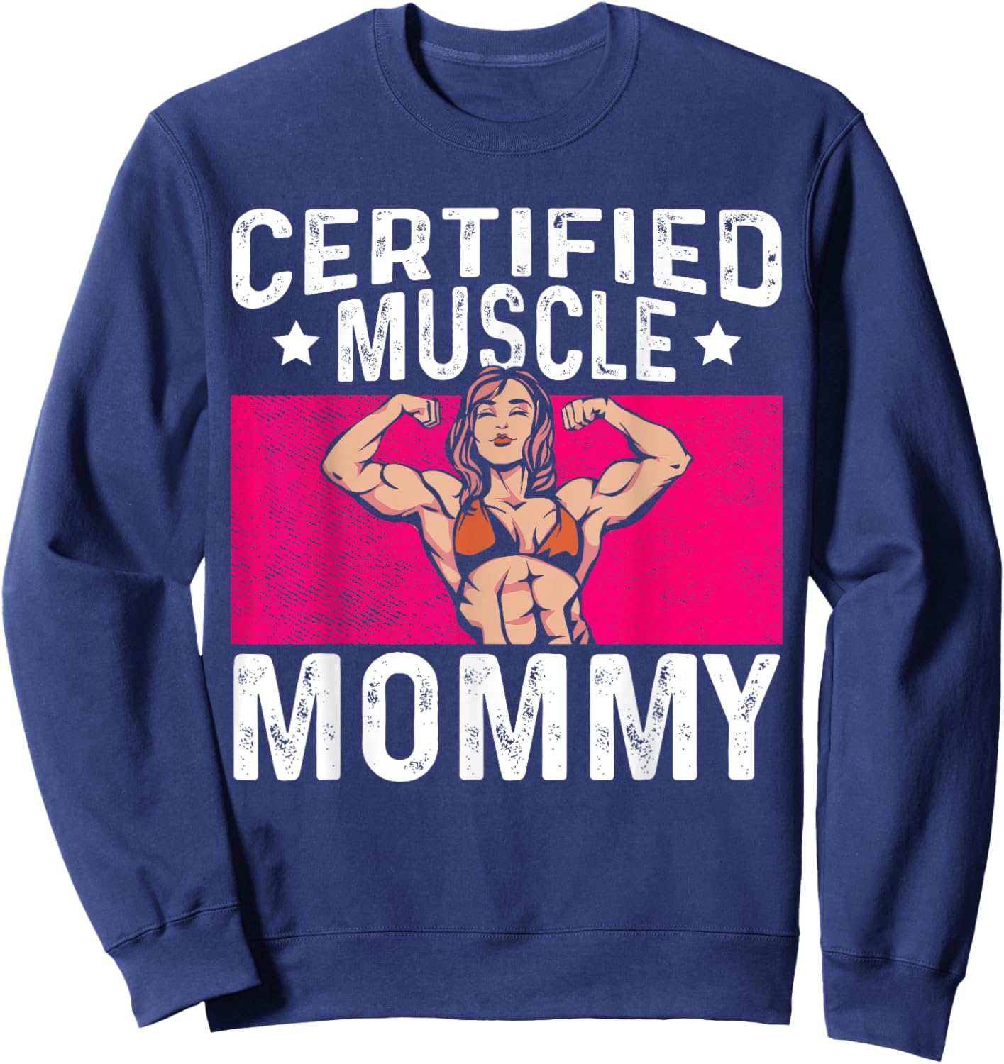 Certified Muscle Mommy Bodybuilder Mother's Day Gym Sweatshirt - Sweatshirt | Navy