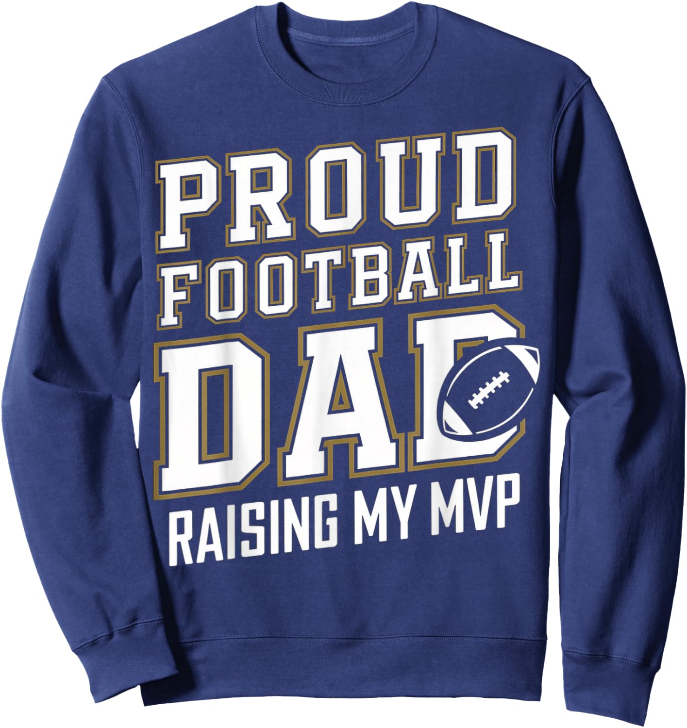 Proud Football Dad Raising My MVP Sweatshirt - Sweatshirt | Navy