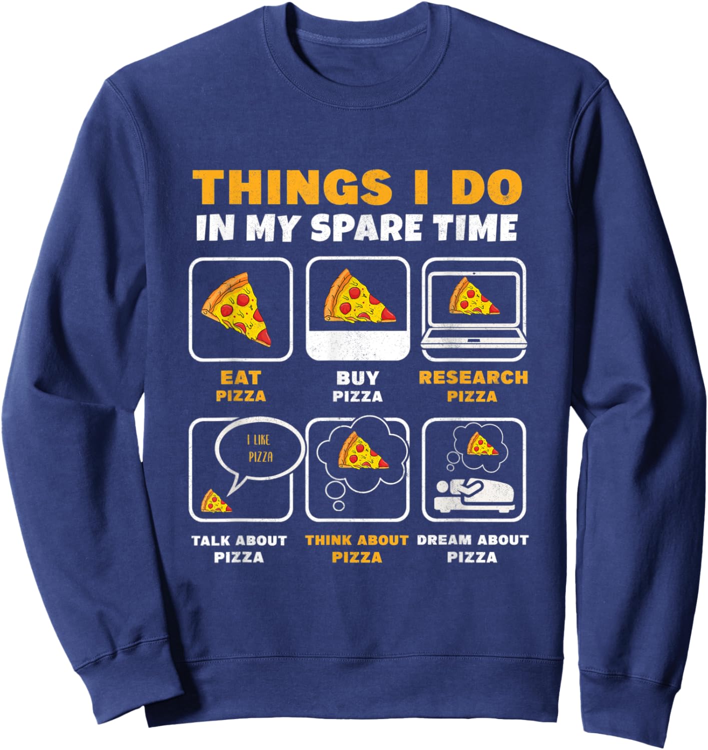 Things I Do In My Spare Time Eating Pizza Consume Pizza Sweatshirt - Sweatshirt | Navy