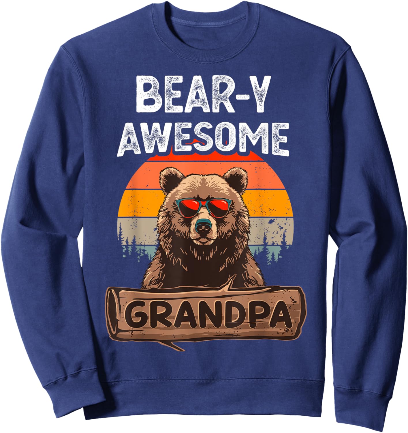 Bear-y Awesome Grandpa Funny Saying Bear Vintage Grandfather Sweatshirt - Sweatshirt | Navy