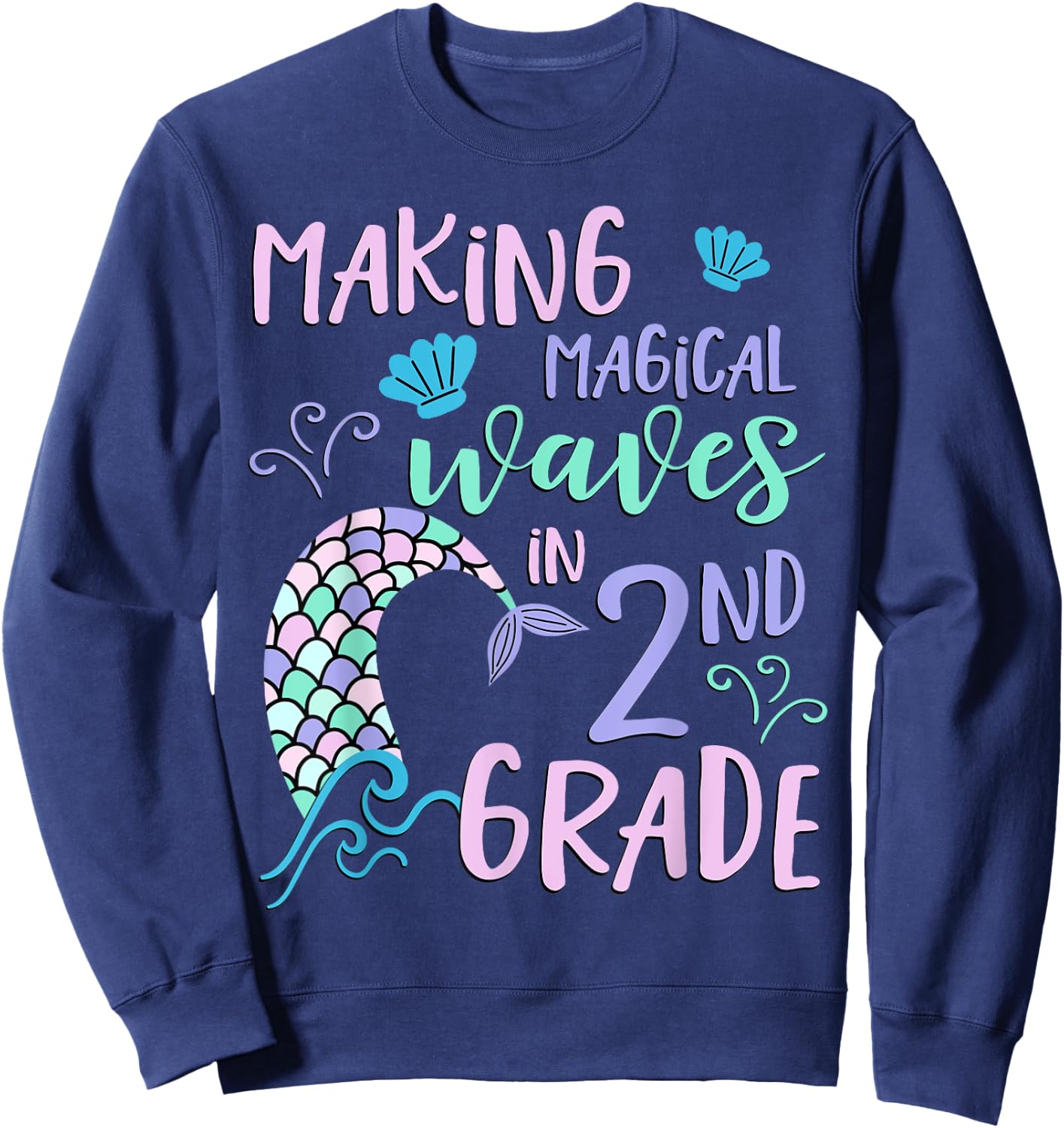 2nd Grade Cute Mermaid Girls Second Grade Making Waves Sweatshirt - Sweatshirt | Navy