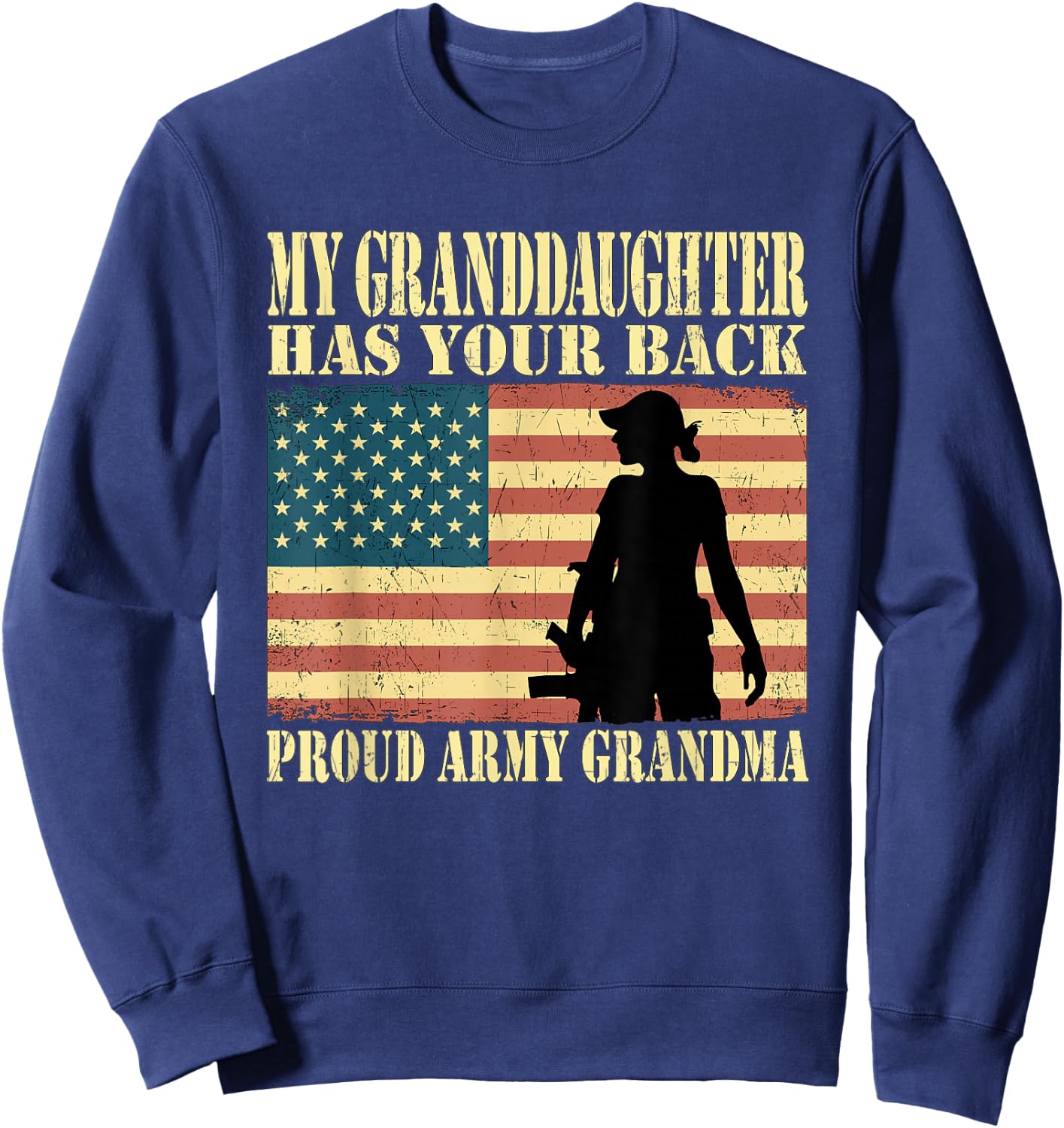 My Granddaughter Has Your Back - Proud Army Grandma Military Sweatshirt - Sweatshirt | Navy