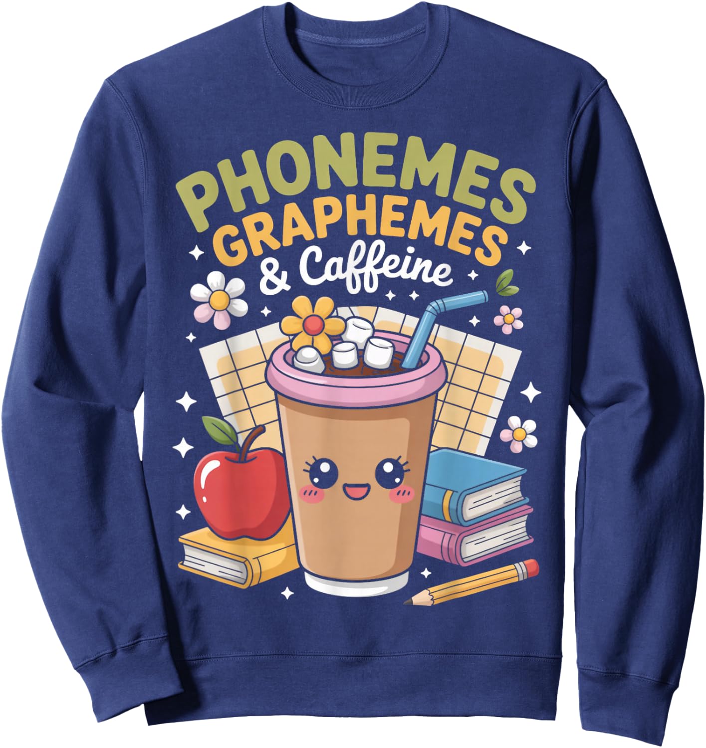 Phonemes Graphemes and Caffeine Drinking Coffee Teacher Sweatshirt - Sweatshirt | Navy