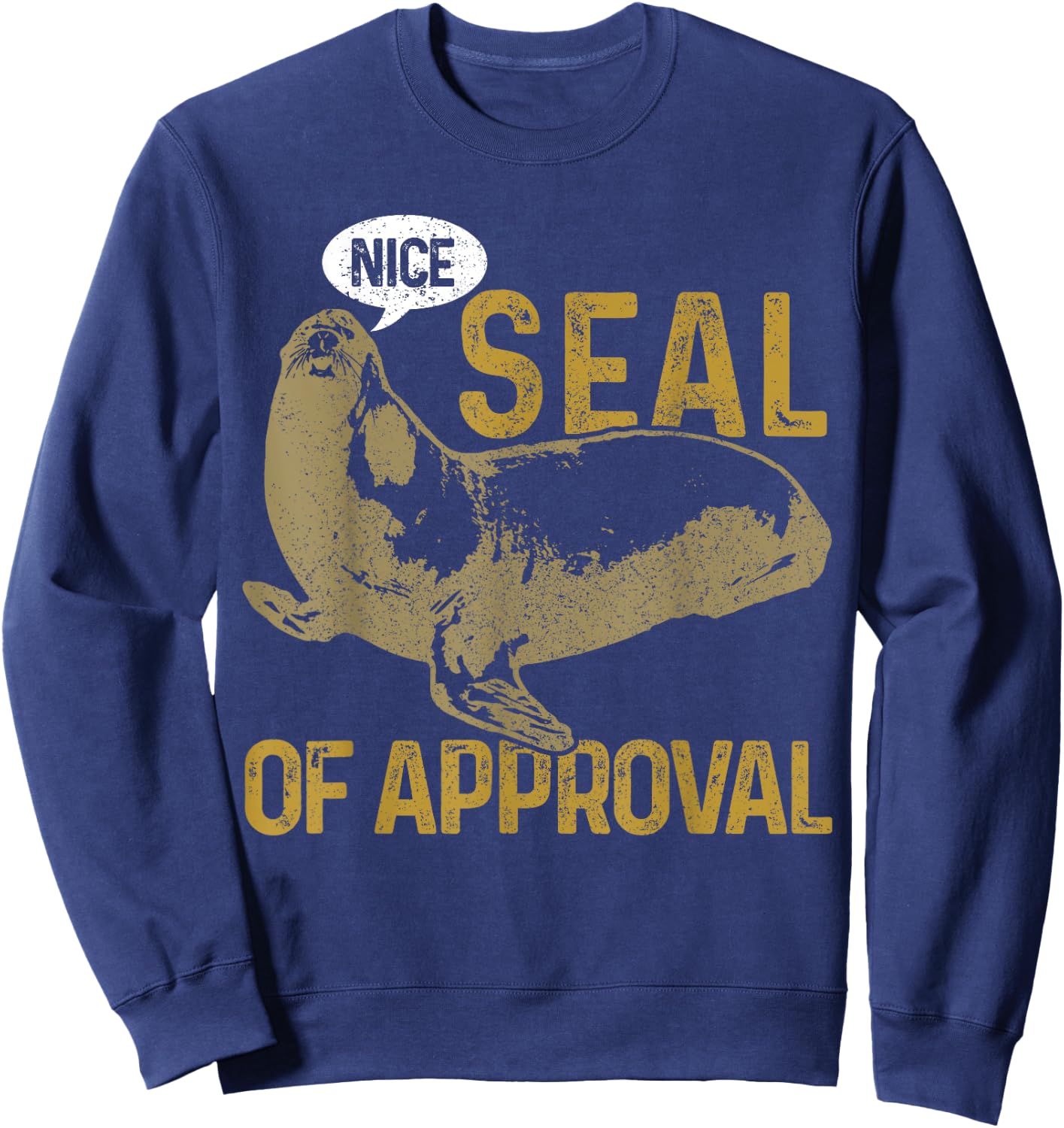 Seal Of Approval Funny Cute Sea Lion Animal Gift Sweatshirt - Sweatshirt | Navy