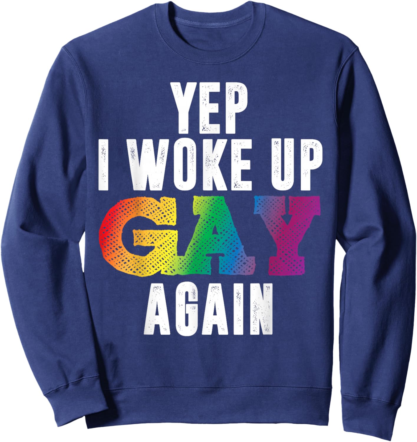 Woke UP Gay Again Pride Rainbow Queer Schwul CSD Party LGBTQ Sweatshirt - Sweatshirt | Navy