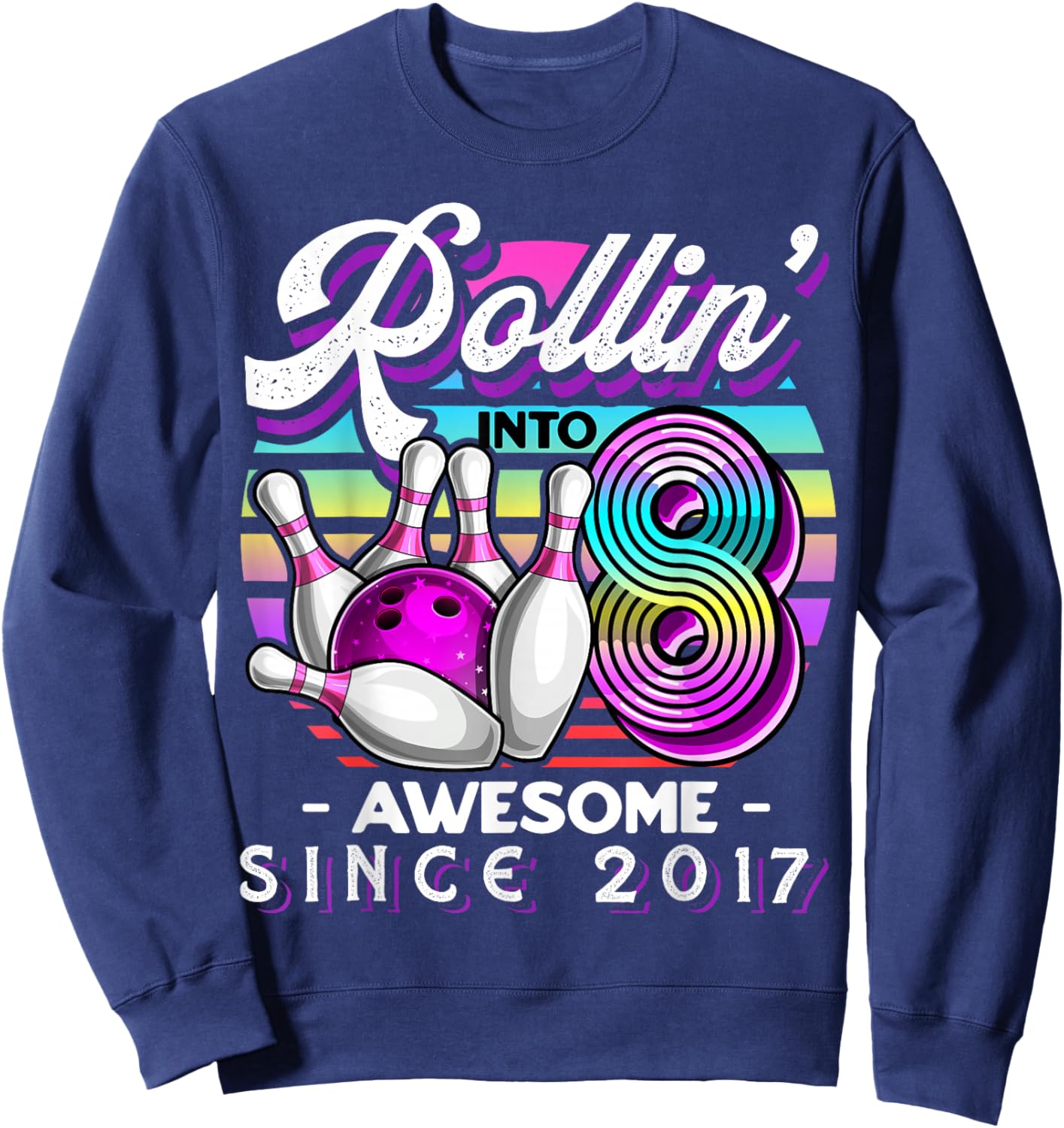 Bowling Party Rollin' 8 Awesome 2017 8th Birthday Girls Sweatshirt - Sweatshirt | Navy
