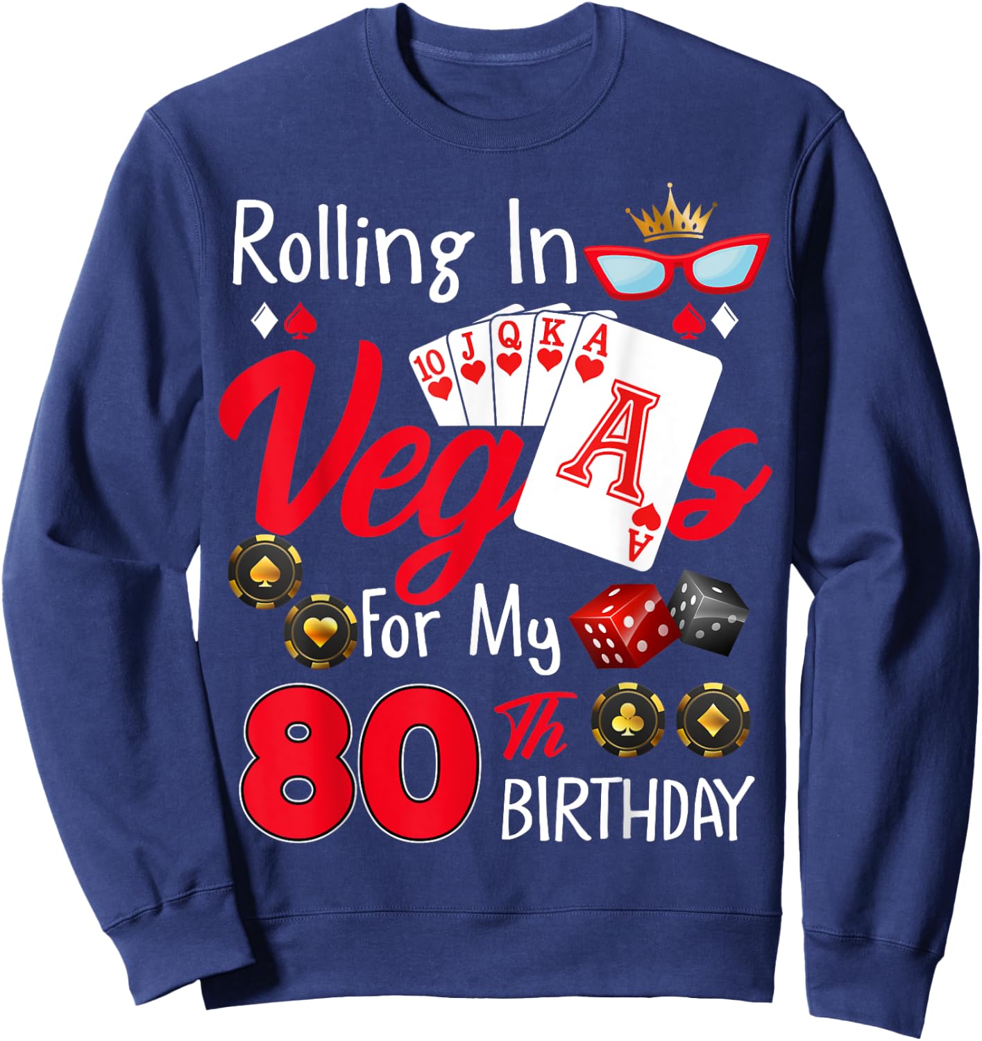 Rolling In Vegas For My 80 Year Old 80th Birthday Las Vegas Sweatshirt - Sweatshirt | Navy