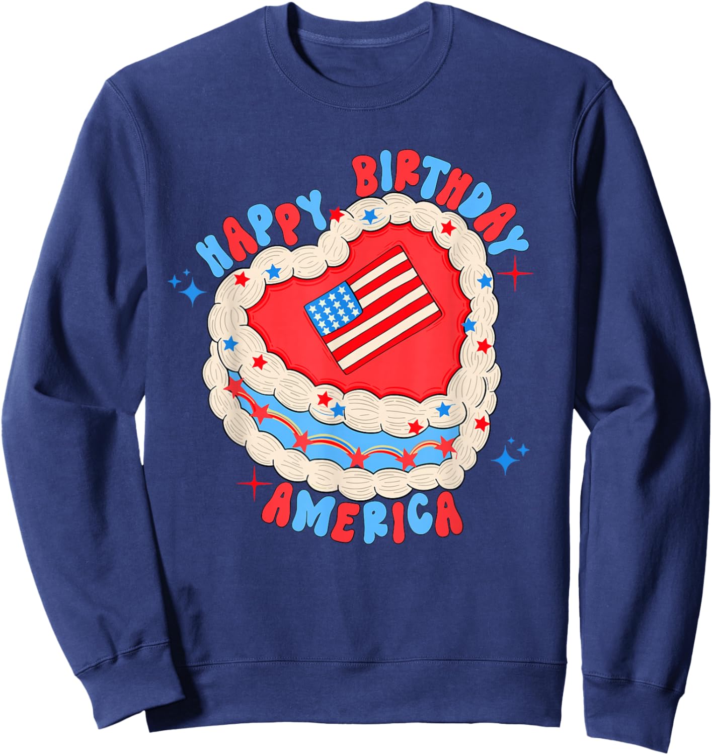 Happy Birthday America Birthday Cake 4th Of July USA Flag Sweatshirt - Sweatshirt | Navy