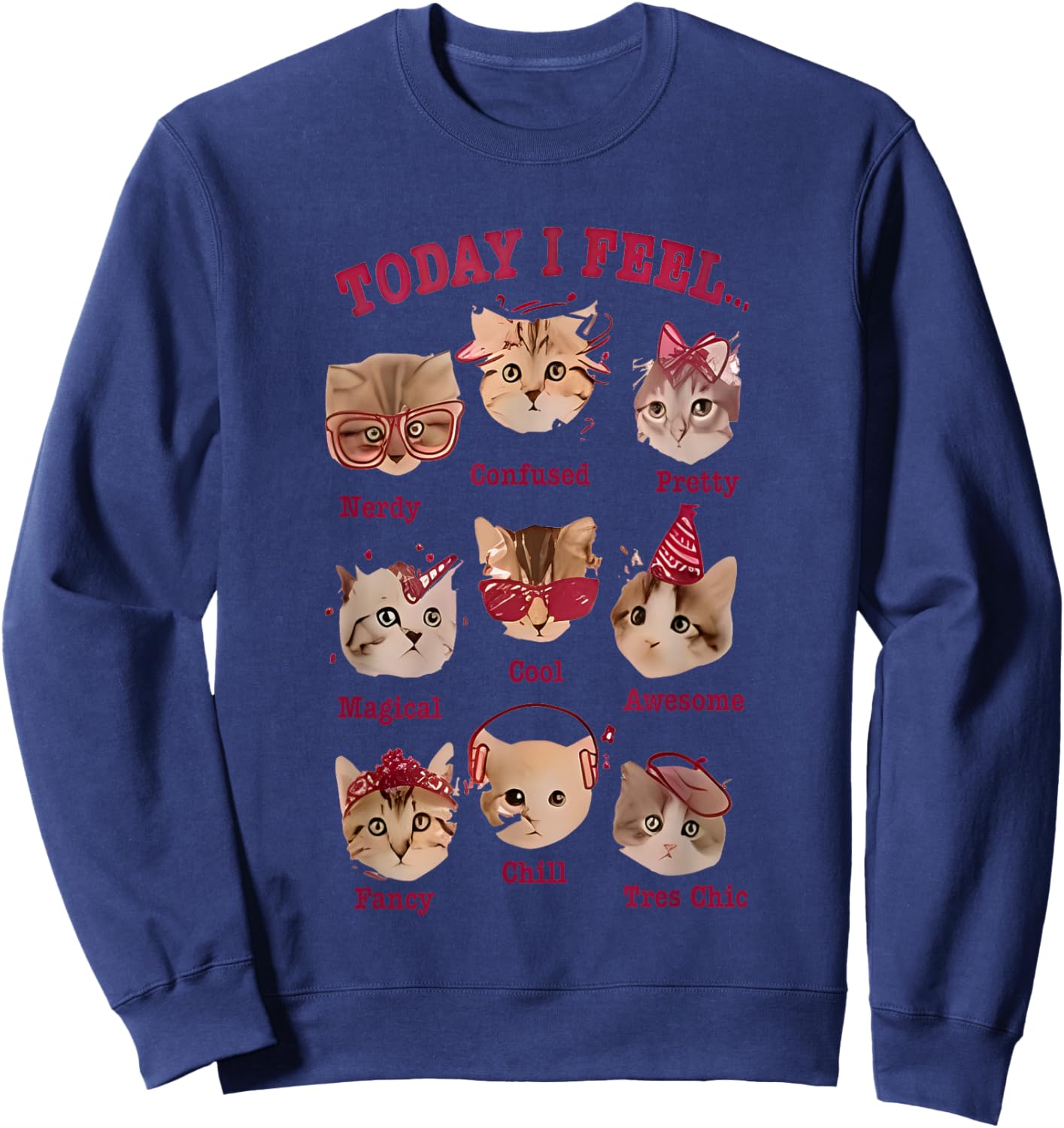 Today I Feel Cat Funny Women Sweatshirt - Sweatshirt | Navy