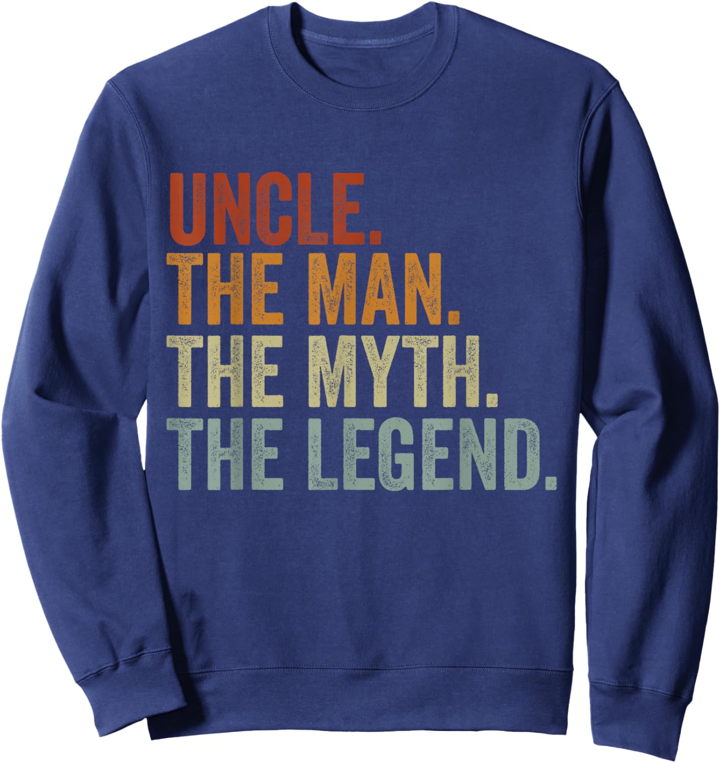 Uncle the Man the Myth the Legend Sweatshirt - Sweatshirt | Navy