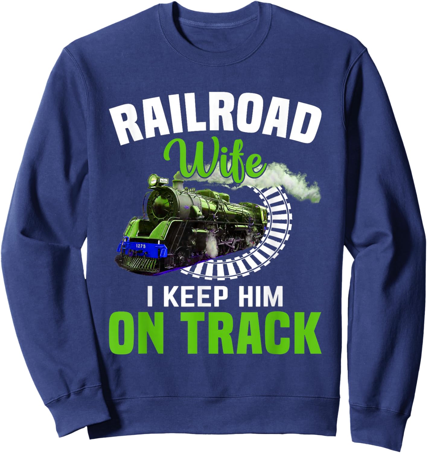 Railroad Wife I Keep Him On Track Sweatshirt - Sweatshirt | Navy