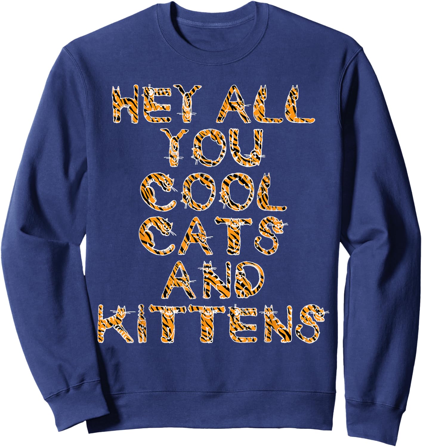 Hey All You Cool Cats and Kittens Tiger Letters Sweatshirt - Sweatshirt | Navy