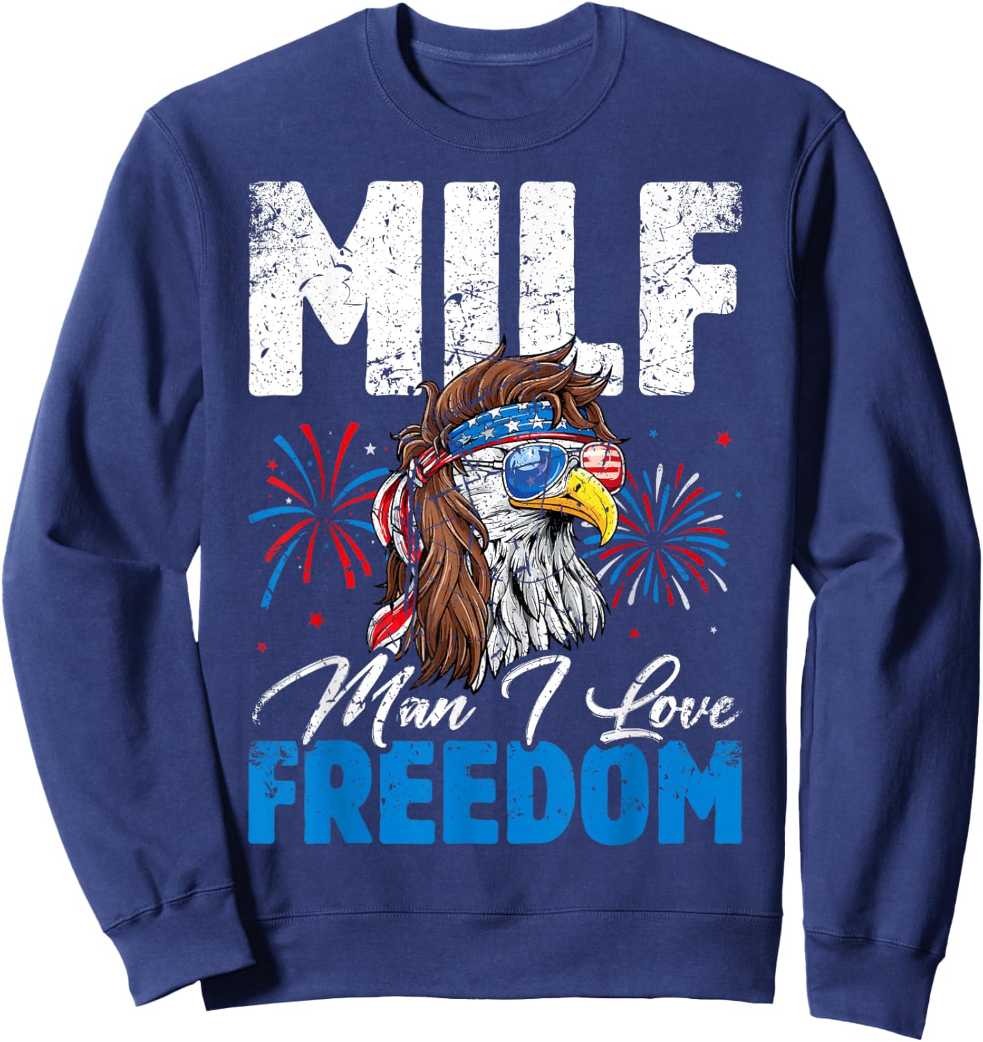MILF Man I Love Freedom Eagle Funny Patriotic 4th Of July Sweatshirt - Sweatshirt | Navy