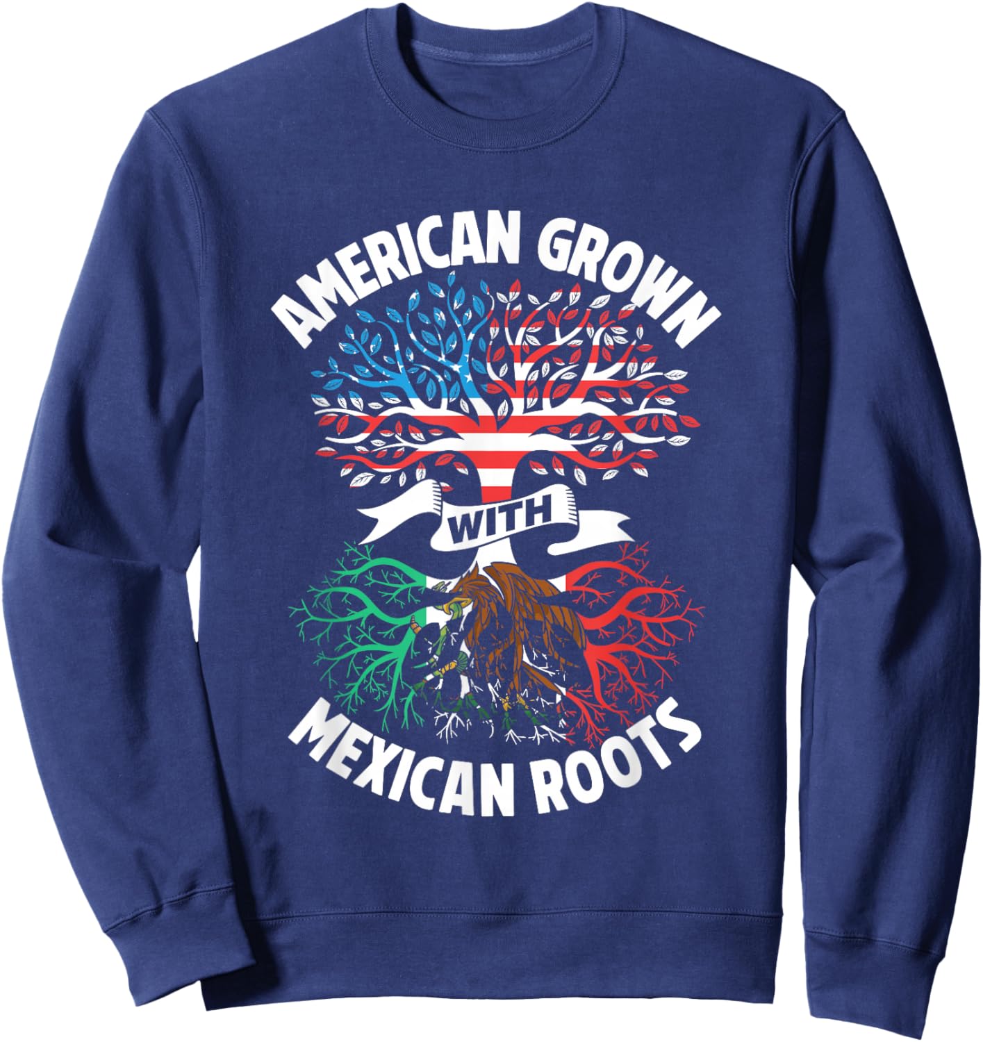 American Grown with Mexican Roots Mexico Us Mexican American Sweatshirt - Sweatshirt | Navy
