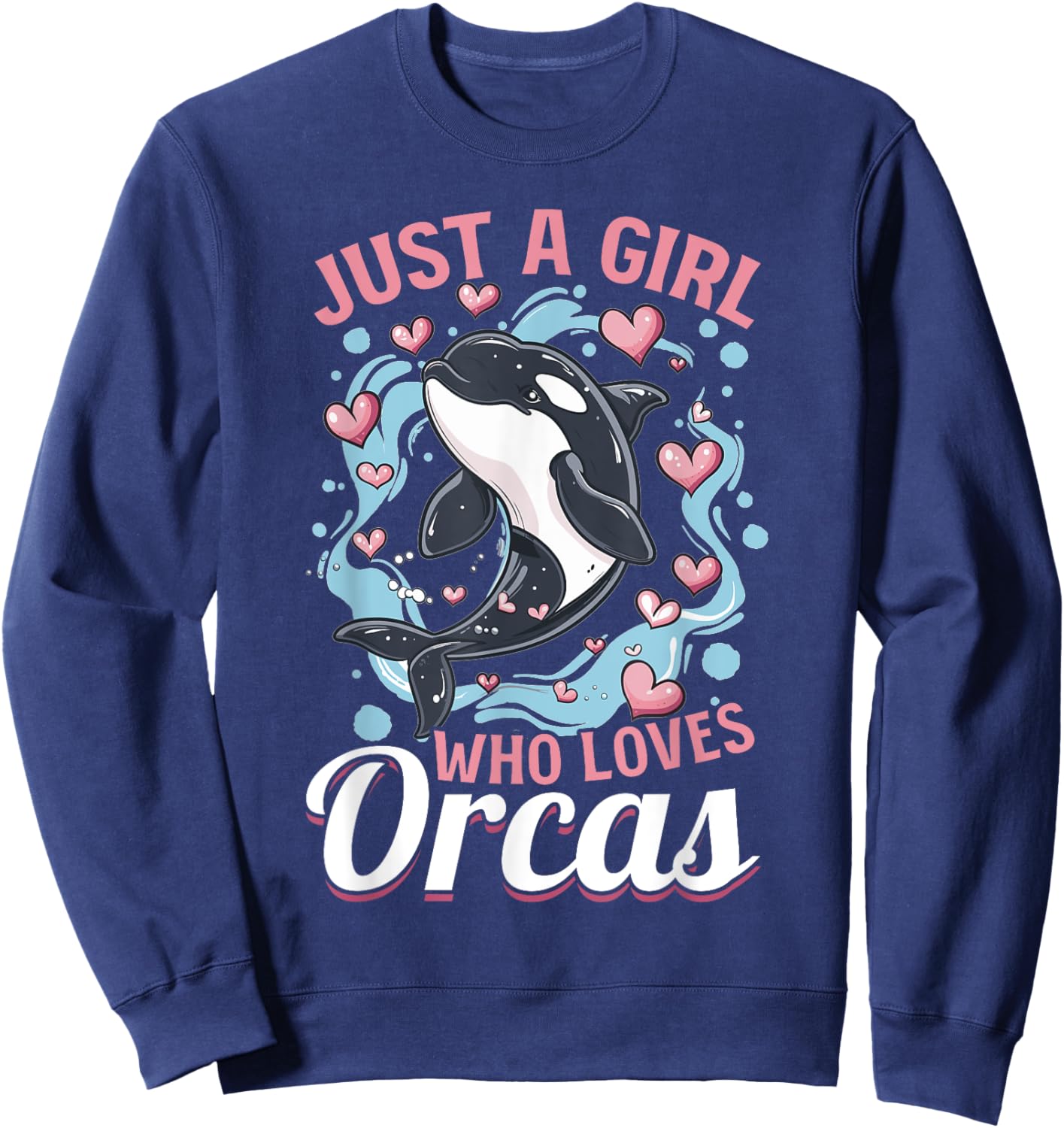 Funny Orca Animal Just a Girls who loves Orcas Sweatshirt - Sweatshirt | Navy