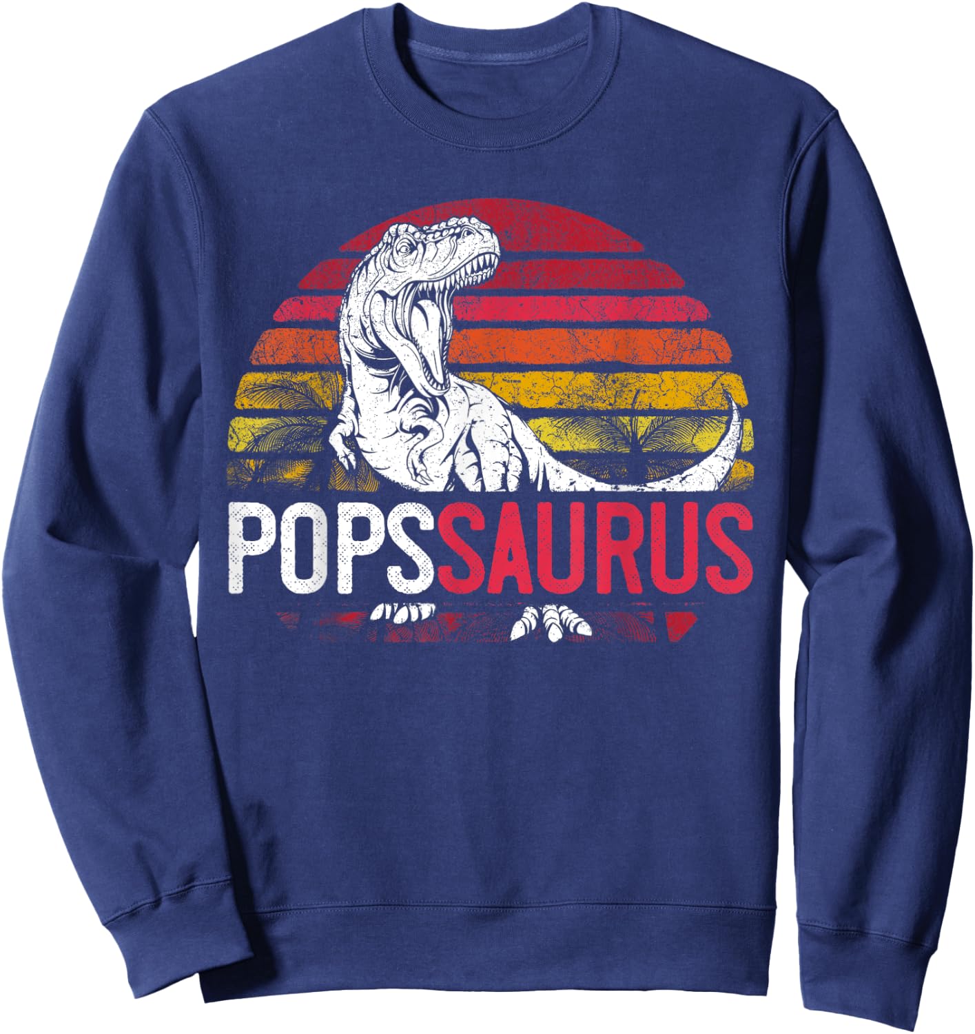 Pops Saurus Father's Day Popssaurus T Rex Dinosaur Grandpa Sweatshirt - Sweatshirt | Navy