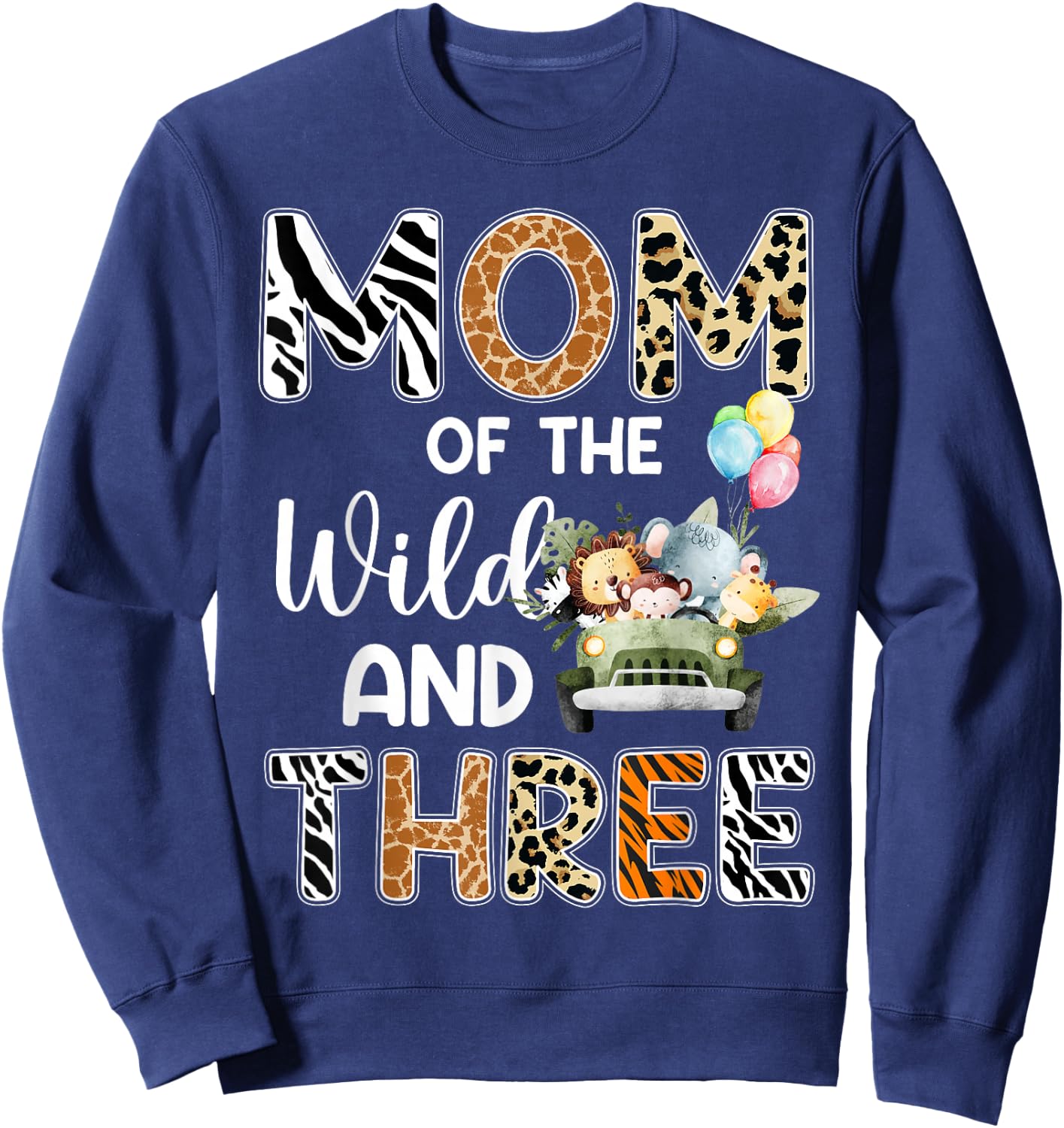 Mom Of The Wild and Three 3 Birthday Zoo Theme Safari Jungle Sweatshirt - Sweatshirt | Navy