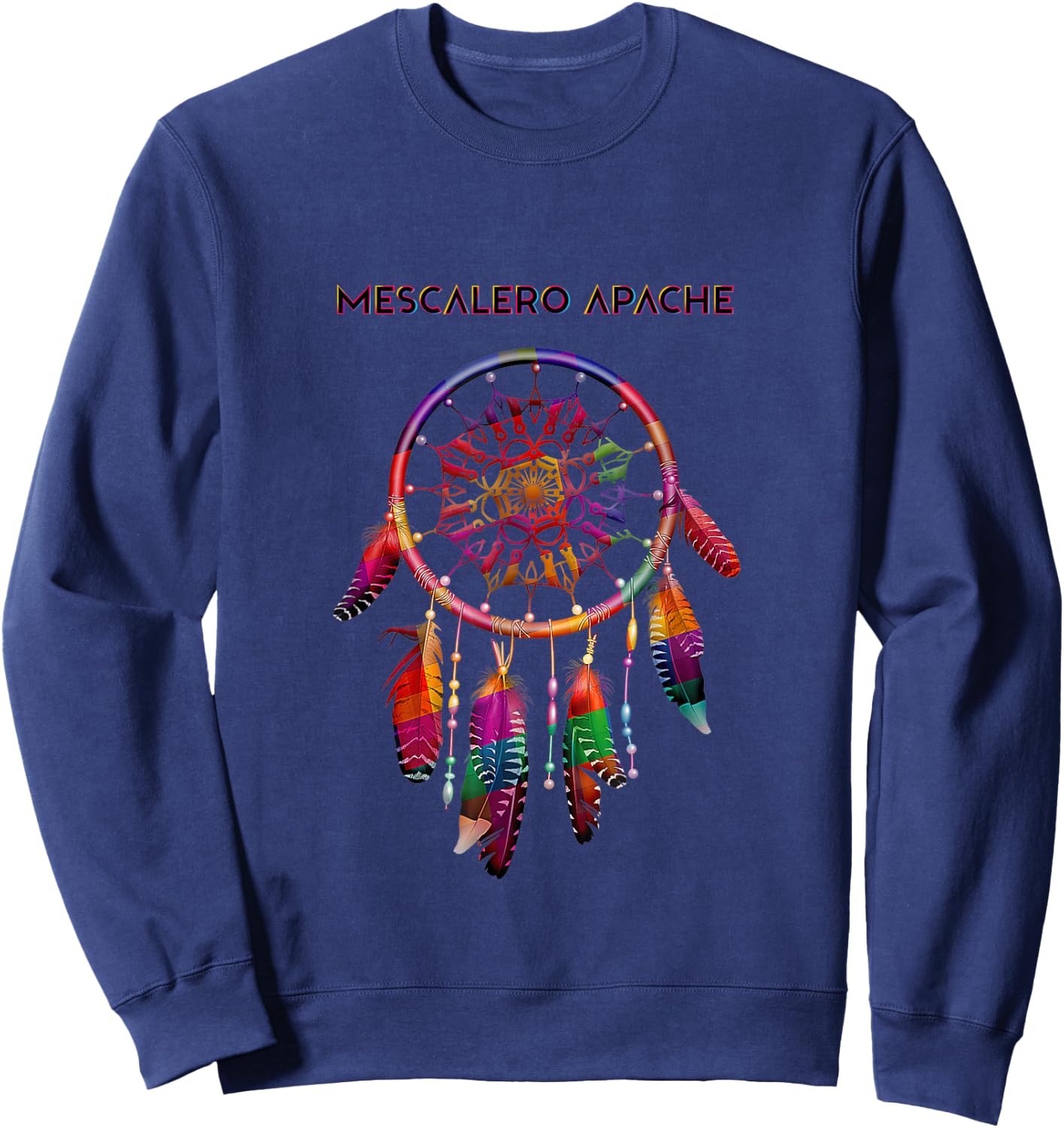 MESCALERO APACHE Native Indian Colorful Dreamcatcher Tribe Sweatshirt - Sweatshirt | Navy