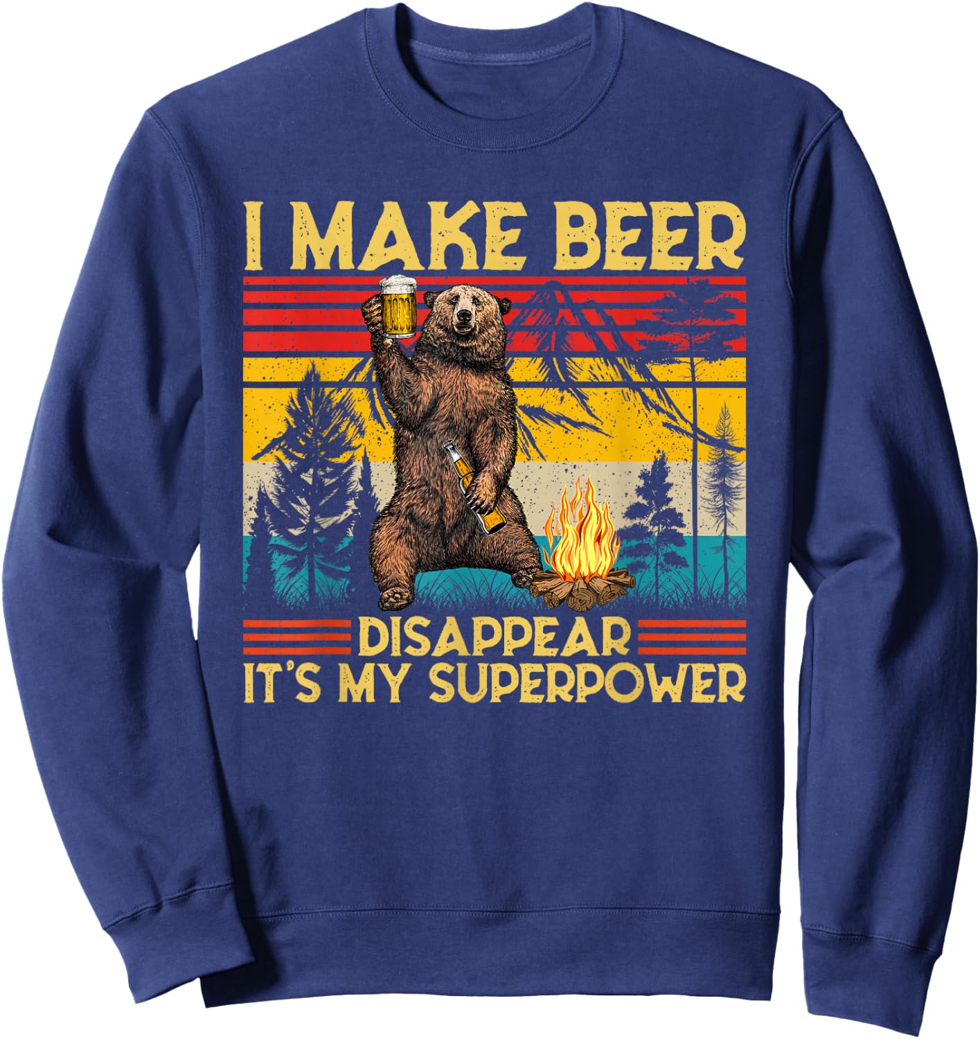 I Make Beer Disappear What's Your Superpower Bear Drinking Sweatshirt - Sweatshirt | Navy