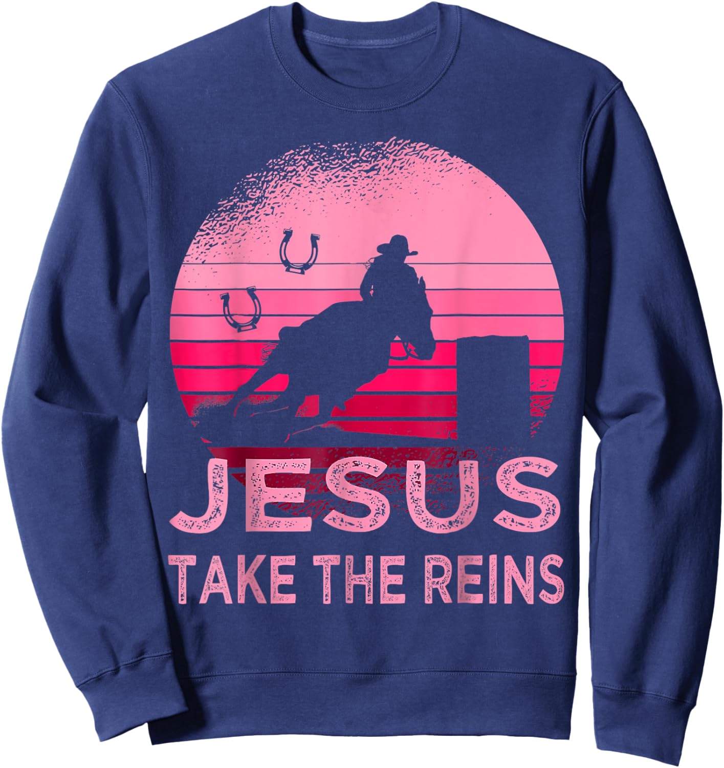 Jesus Take Reins Horse Western Retro Rodeo Cowgirl Mother Sweatshirt - Sweatshirt | Navy