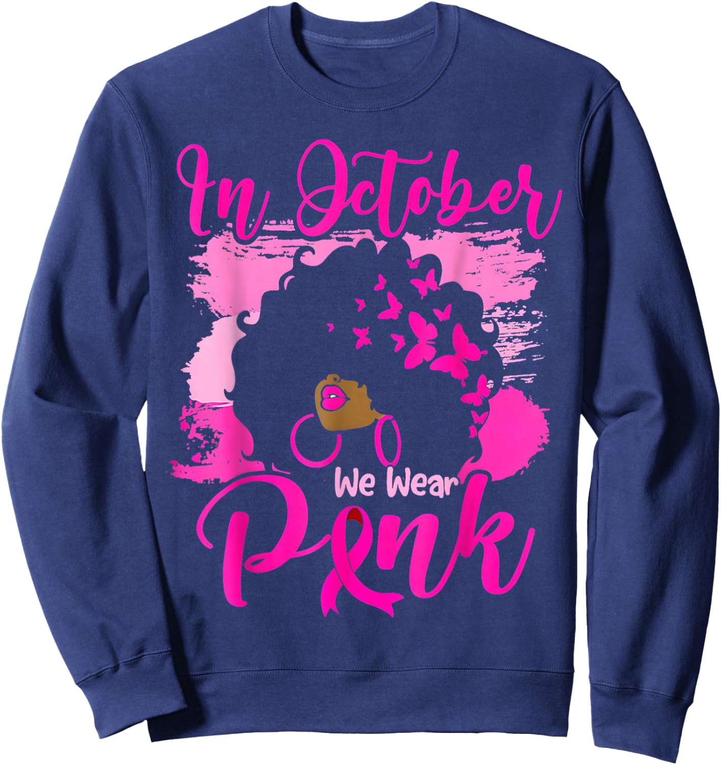 In October We Wear Pink Black Woman Breast Cancer Awareness Sweatshirt - Sweatshirt | Navy