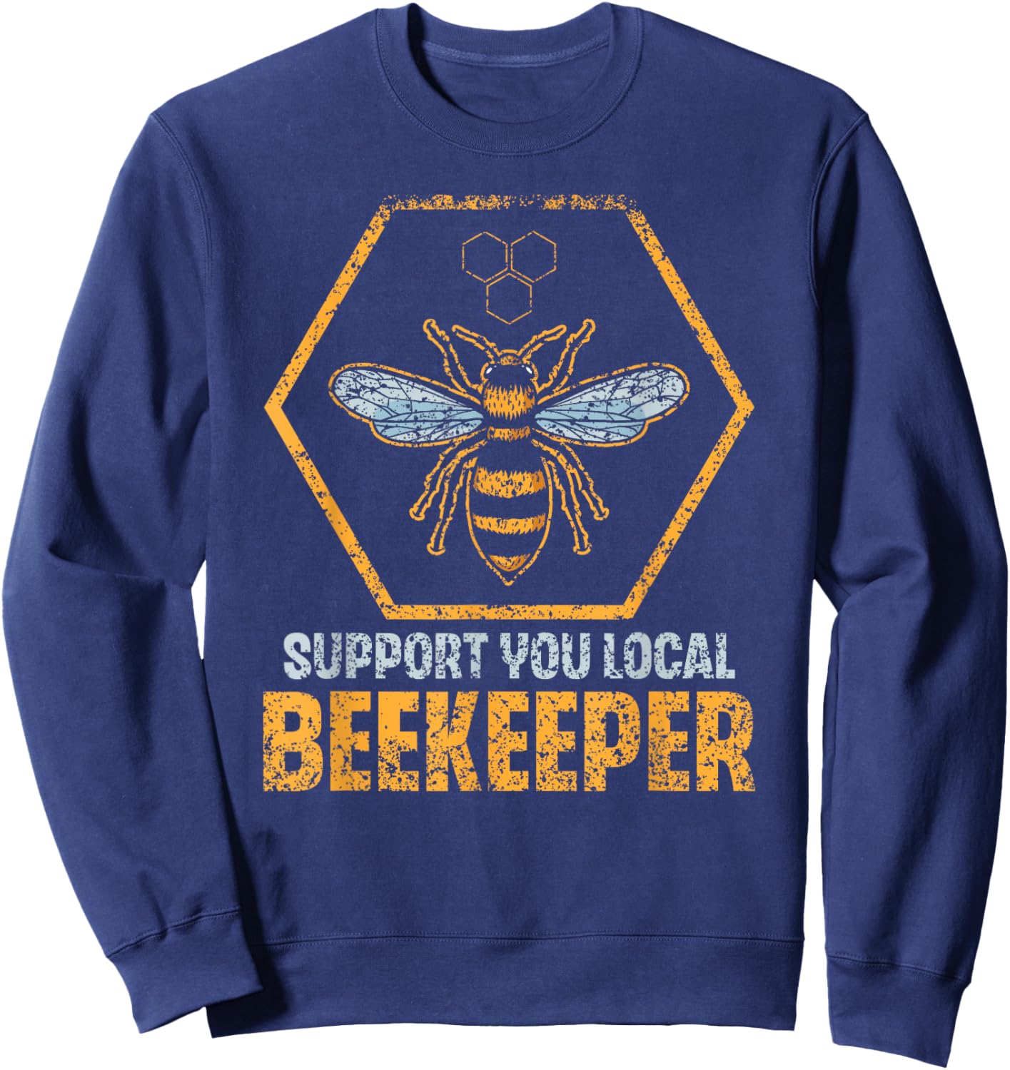 Support Your Local Beekeeper Beekeeping Bee Hobby Beekeeper Sweatshirt - Sweatshirt | Navy