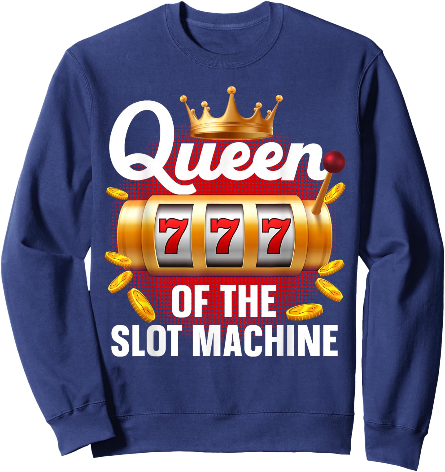 Funny Slot Machine Art Girls Casino Slot Machine Sweatshirt - Sweatshirt | Navy