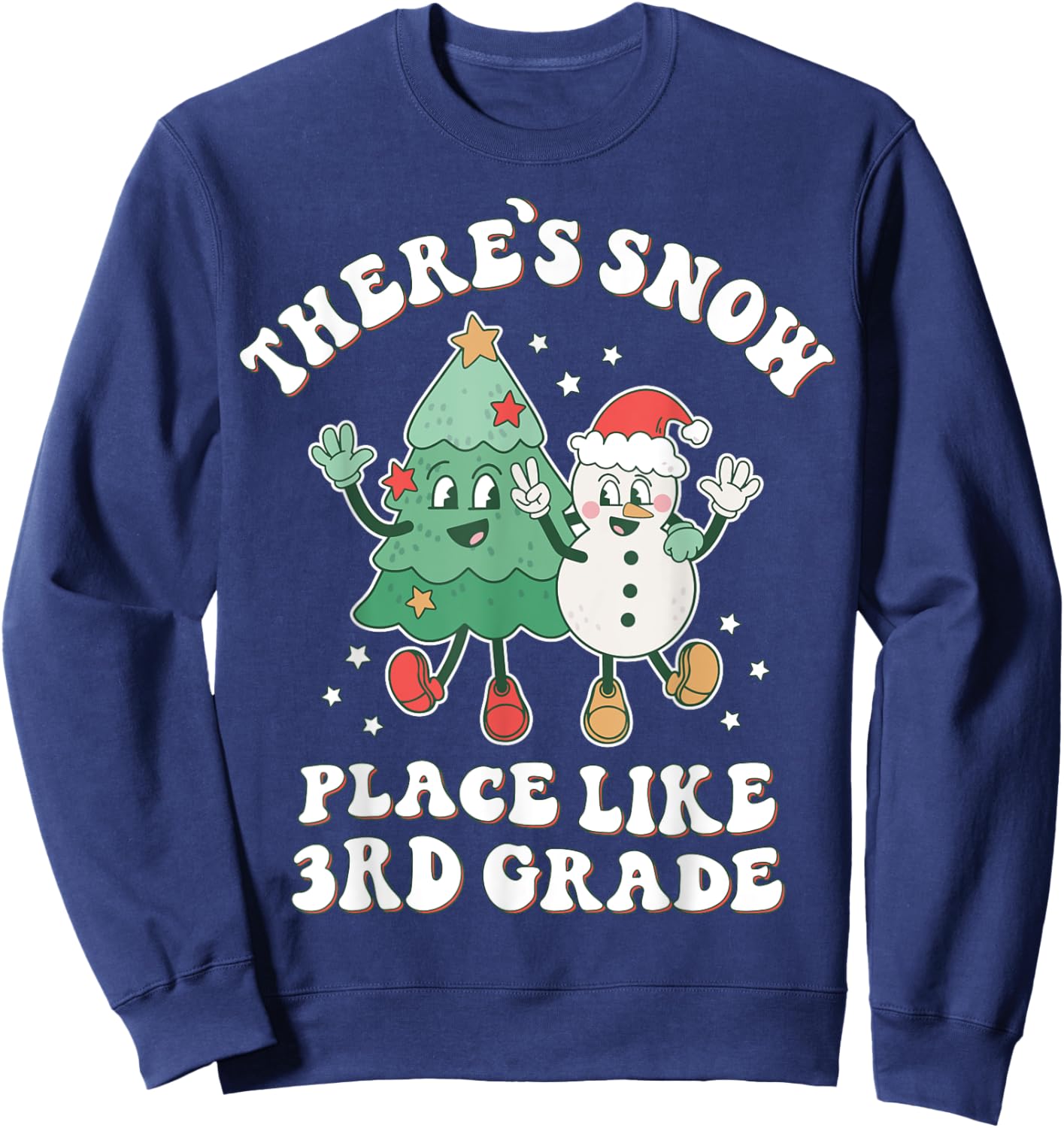 There’s Snow Place Like 3rd Grade Merry Teacher Xmas Snowman Sweatshirt - Sweatshirt | Navy