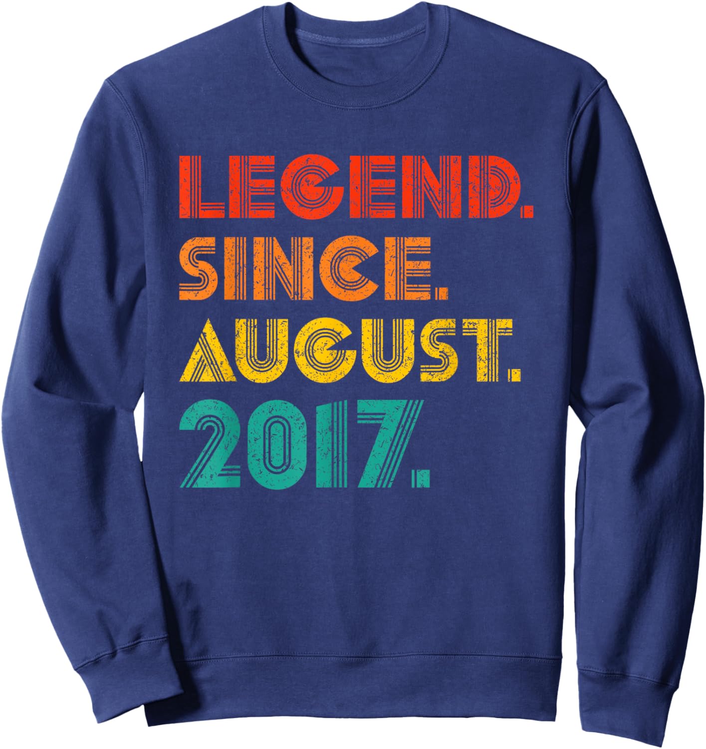 Legend Since August 2017 Birthday Gifts August 2017 Vintage Sweatshirt - Sweatshirt | Navy