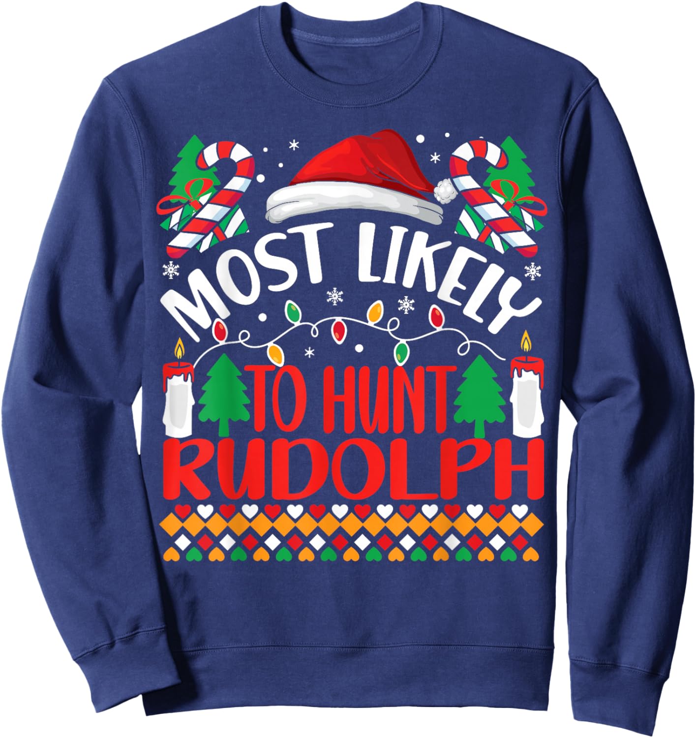 Most Likely To hunt Rudolph Matching Funny Christmas Sweatshirt - Sweatshirt | Navy
