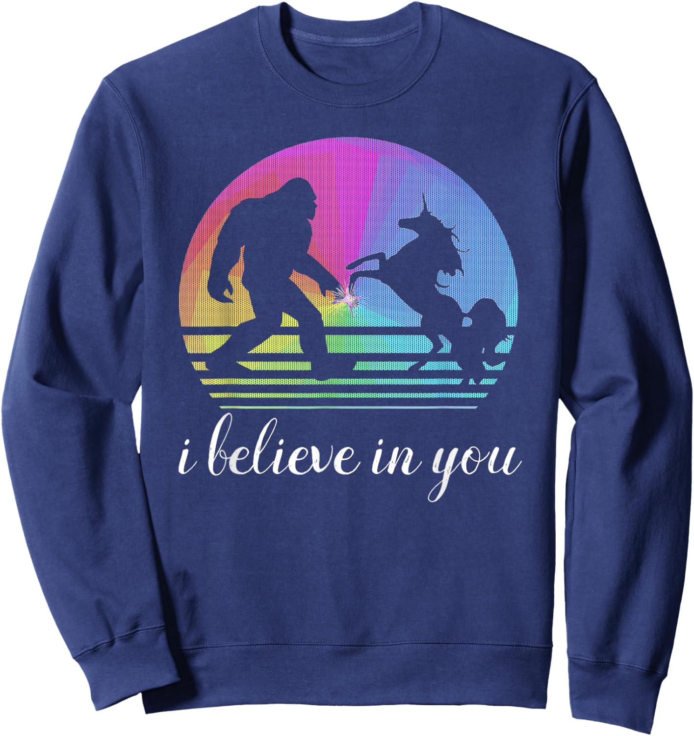 Bigfoot Unicorn Funny Couple Design "I Believe in You" quote Sweatshirt - Sweatshirt | Navy