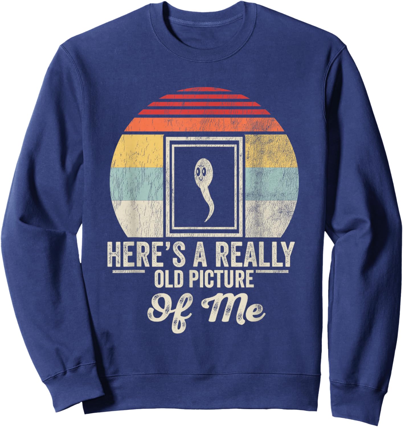 Here's A Really Old Picture Of Me Funny Ghost Sweatshirt - Sweatshirt | Navy