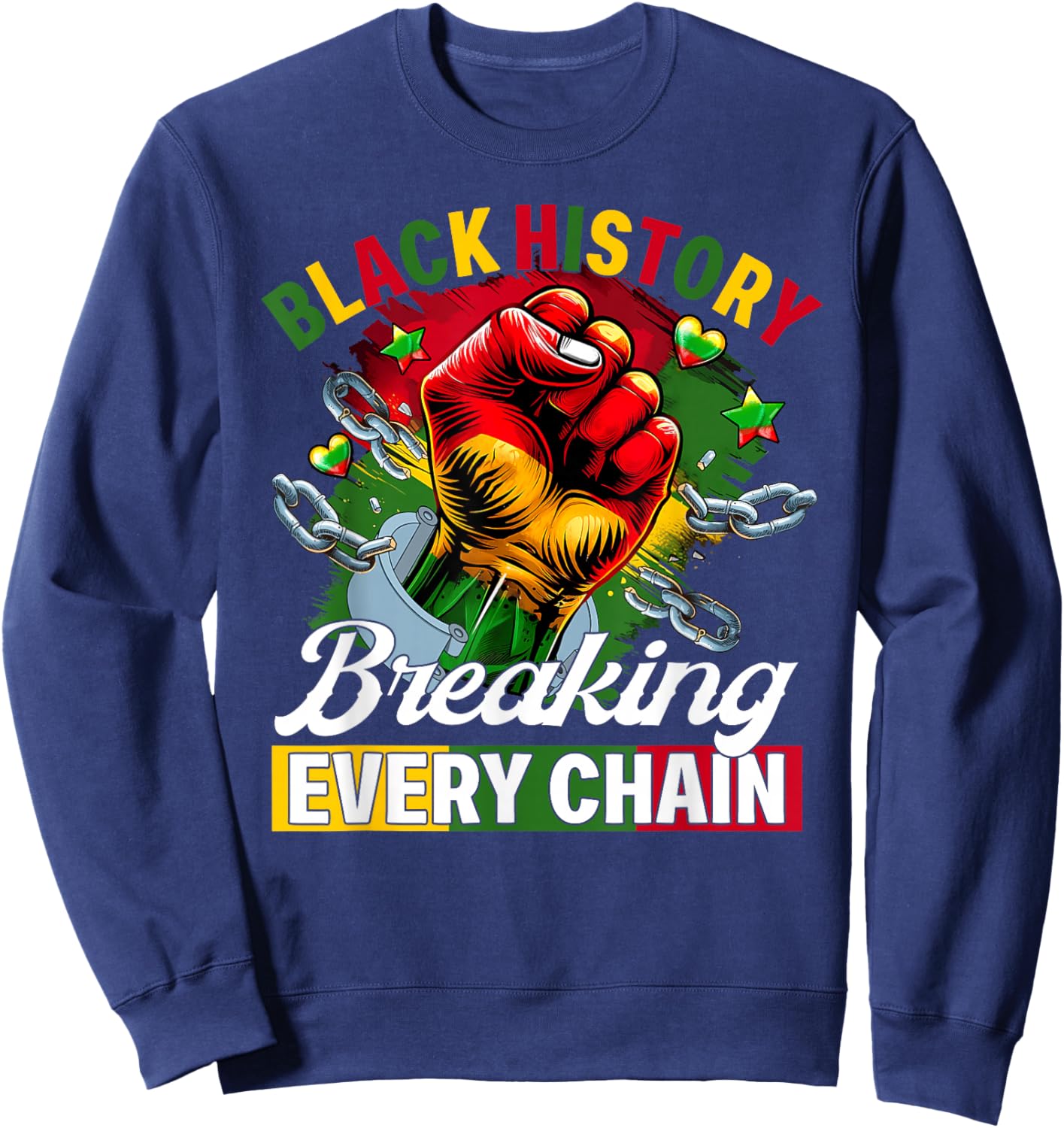 Black History Breaking Every Chain Black History Month Women Sweatshirt - Sweatshirt | Navy