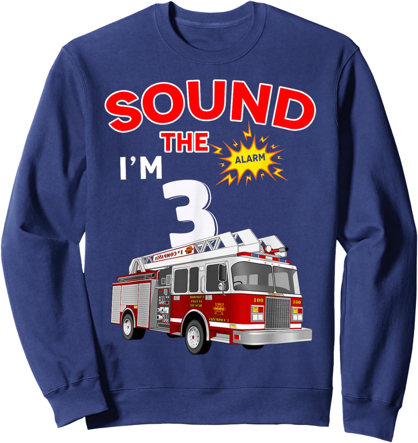 Sound the Alarm I'm 3! Kids Fire Truck Firefighter Birthday Sweatshirt - Sweatshirt | Navy