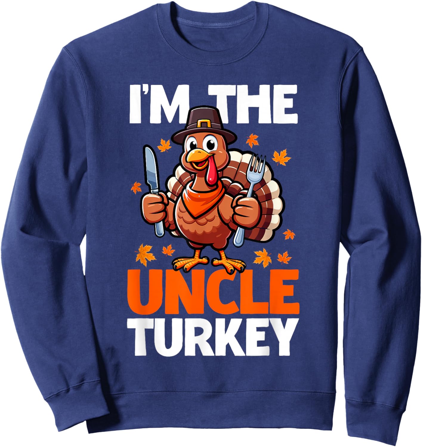 I'm Uncle Turkey Thanksgiving Fall Costume Family Group Sweatshirt - Sweatshirt | Navy