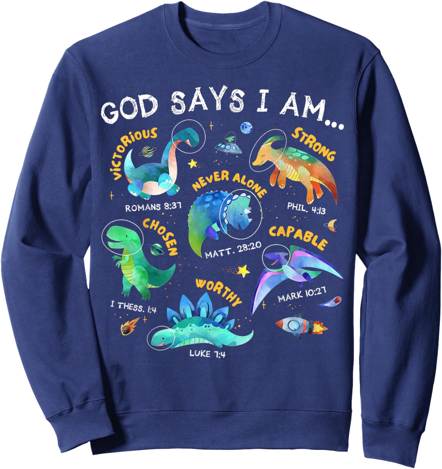 God Says I Am Outer Space Dinosaur Bible Christian Kids Boys Sweatshirt - Sweatshirt | Navy