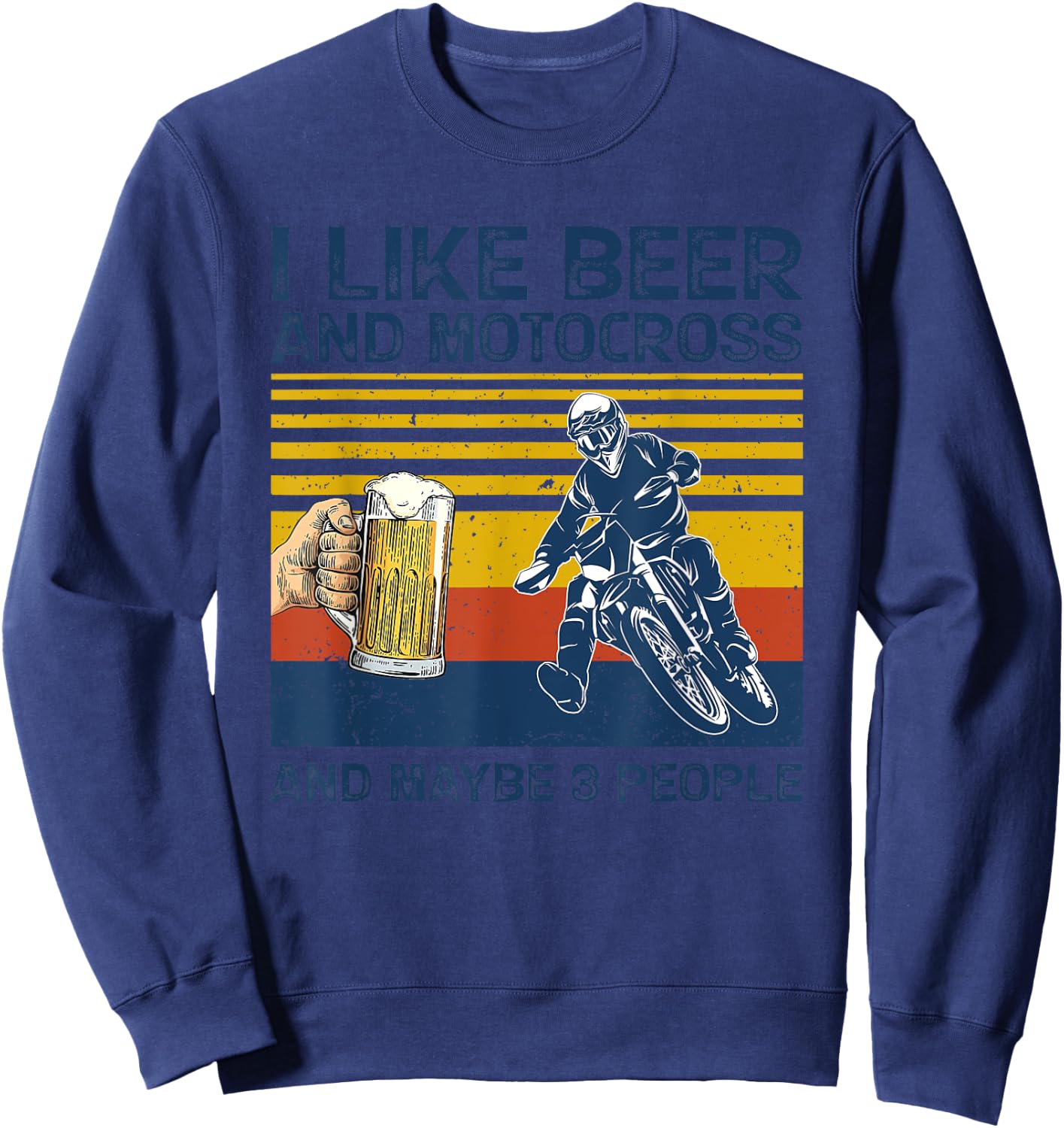 I Like Beer And Motocross And Maybe 3 People Vintage Sweatshirt - Sweatshirt | Navy