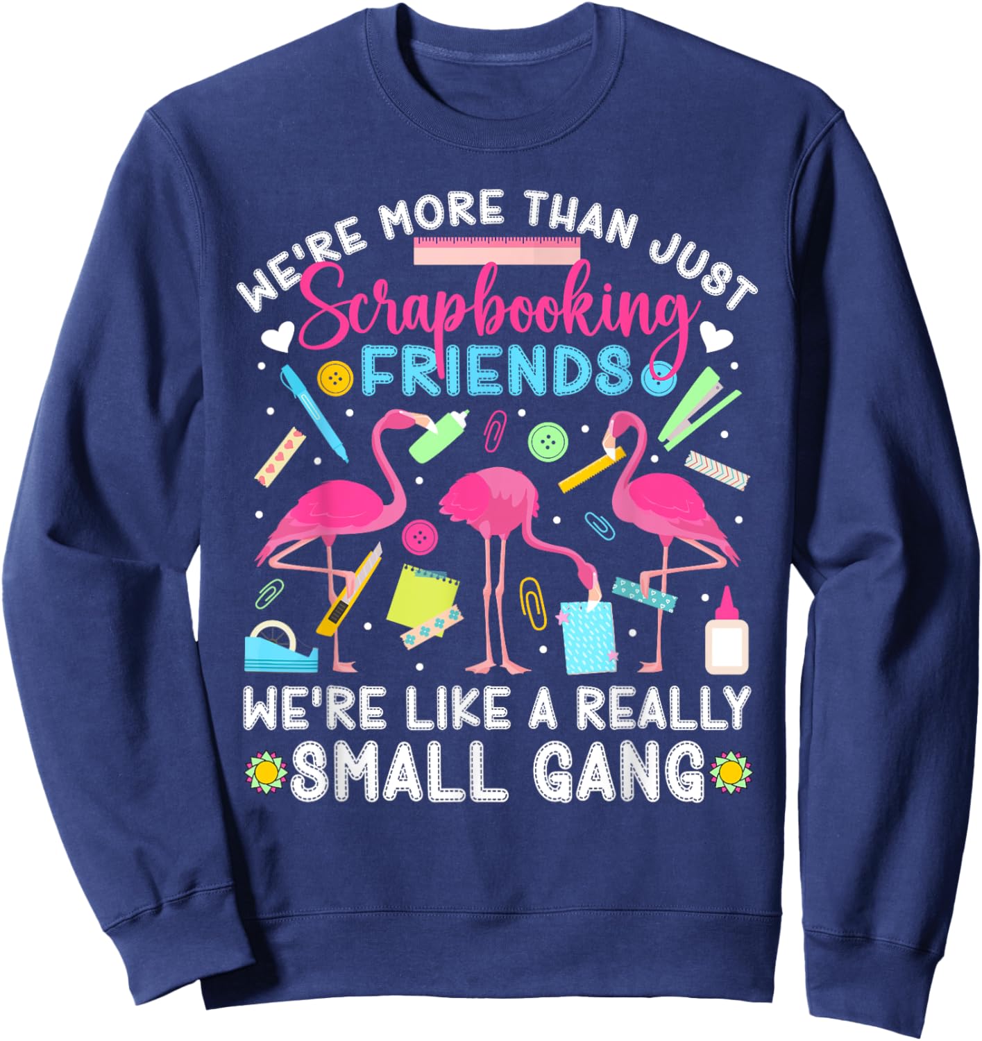 Scrapbook Likee like a really small gang Scrapbooking Sweatshirt - Sweatshirt | Navy