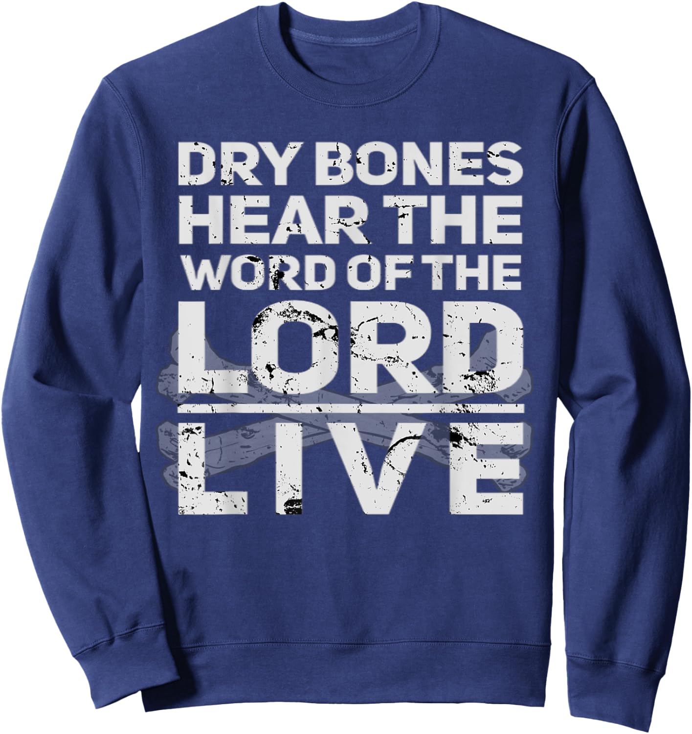 Dry Bones Hear The Word Of The Lord Cool Christian Faith Sweatshirt - Sweatshirt | Navy