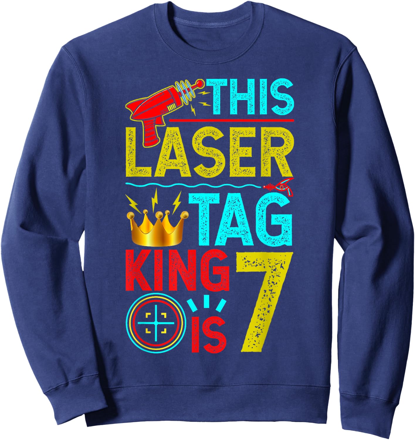 This Laser Tag King is 7 Years Shirts & Lasertag Gift Sweatshirt - Sweatshirt | Navy
