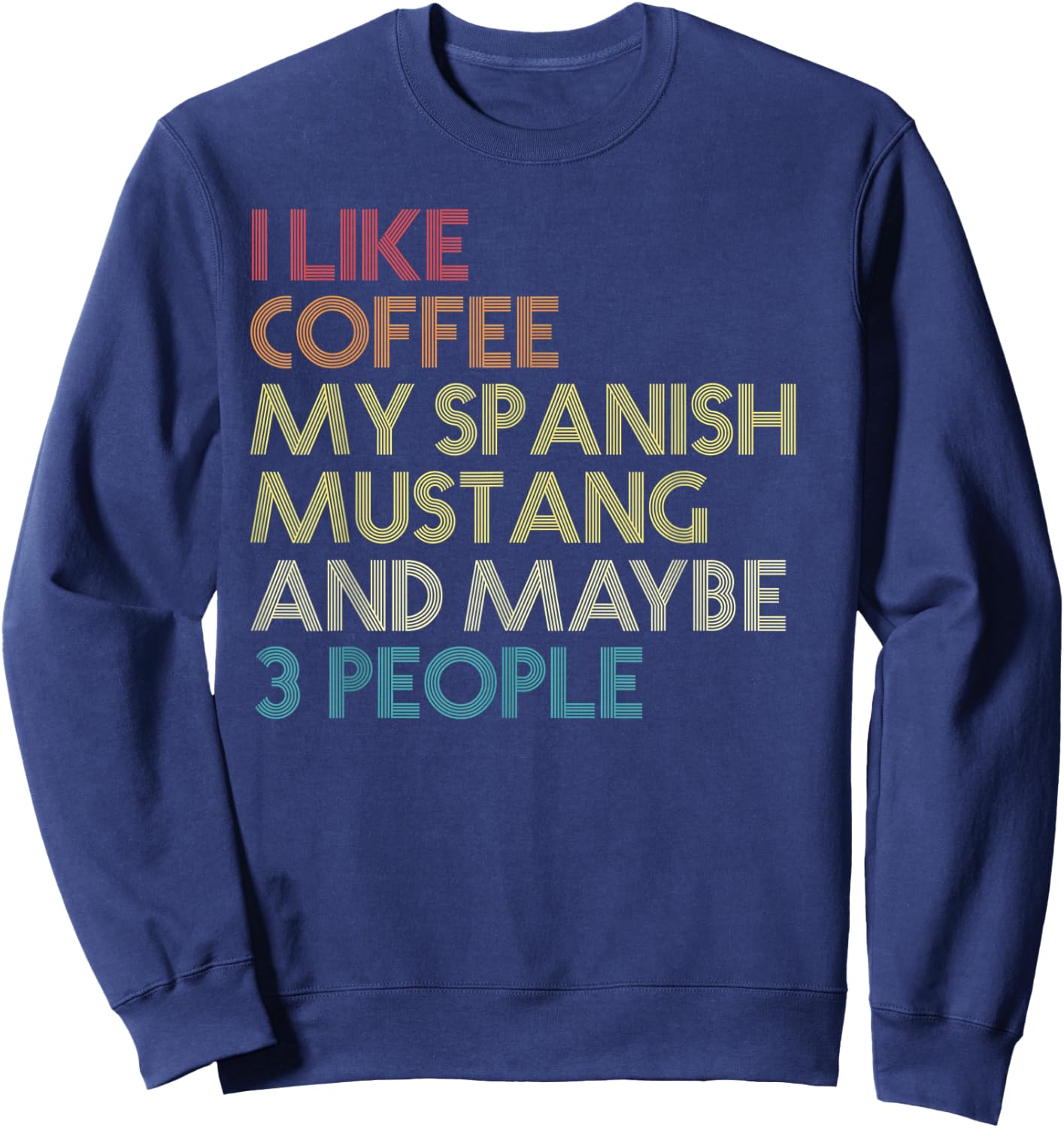 Spanish Mustang Horse Owner Gift Coffee Lover Vintage Retro Sweatshirt - Sweatshirt | Navy