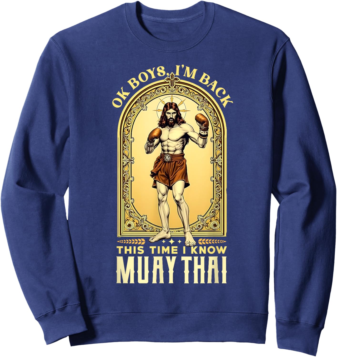Jesus Knows Muay Thai Boxing Kickboxing MMA Sweatshirt - Sweatshirt | Navy