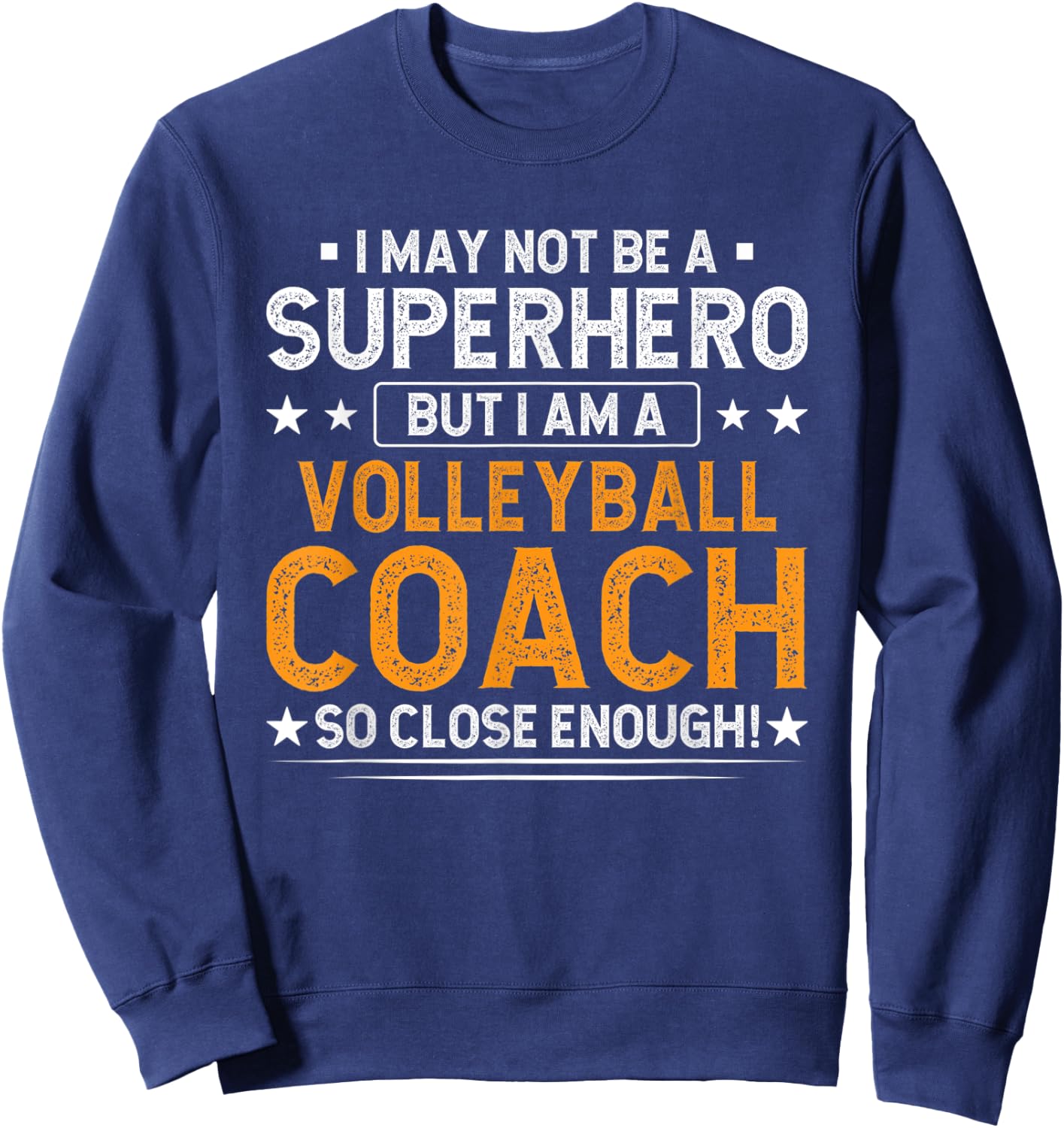 Superhero Volleyball Coach Funny Volleyball Coach Humor Sweatshirt - Sweatshirt | Navy